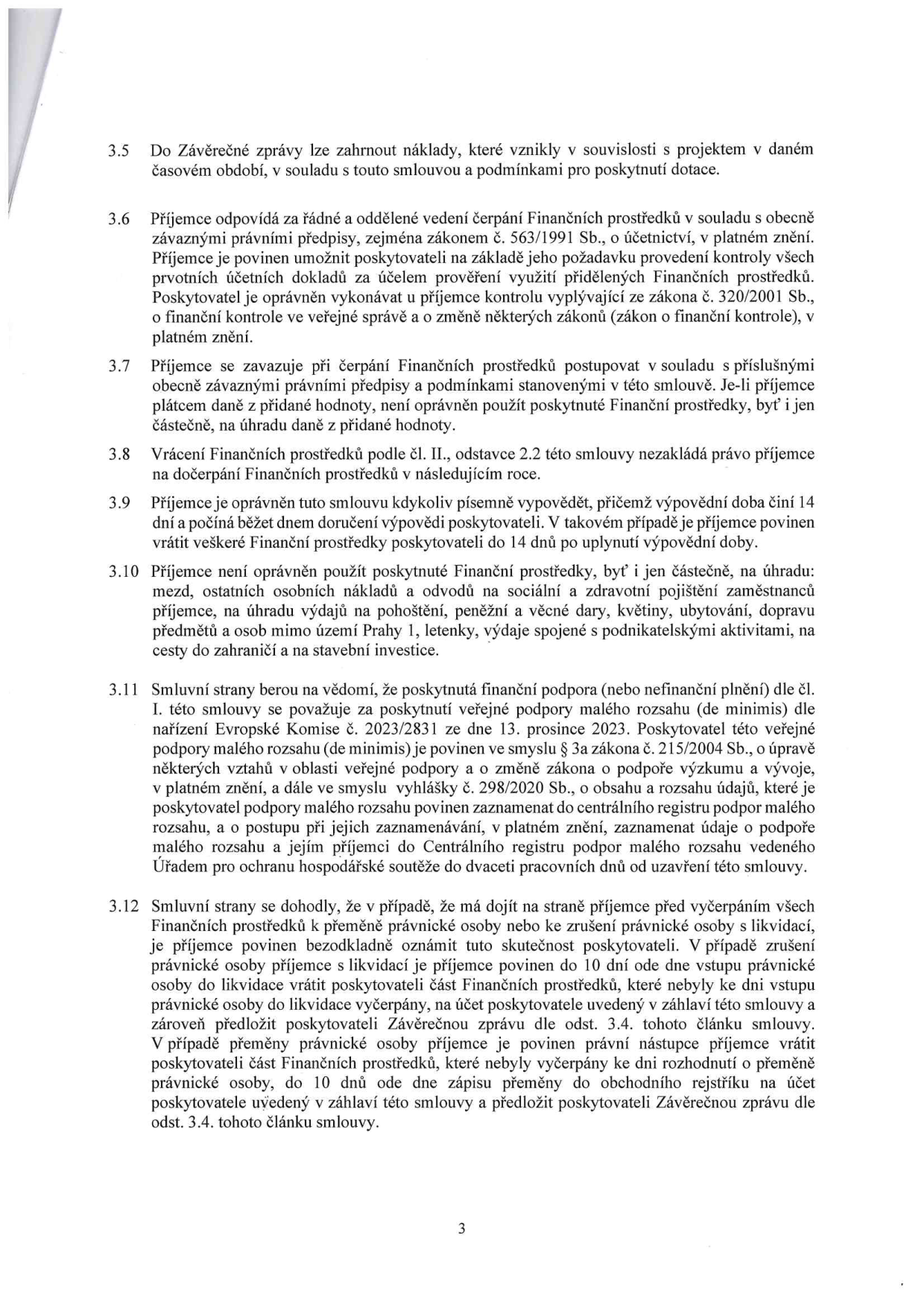 Strana 3 smlouvy o poskytnutí dotace obsahující body 3.5 až 3.12. Body upravují pravidla pro čerpání finančních prostředků, povinnosti příjemce (vedení účetnictví, kontrola, zákaz použití na určité výdaje jako mzdy, dary, cesty do zahraničí či stavební investice), pravidla pro veřejnou podporu malého rozsahu (de minimis) a postup při zániku nebo přeměně právnické osoby příjemce.