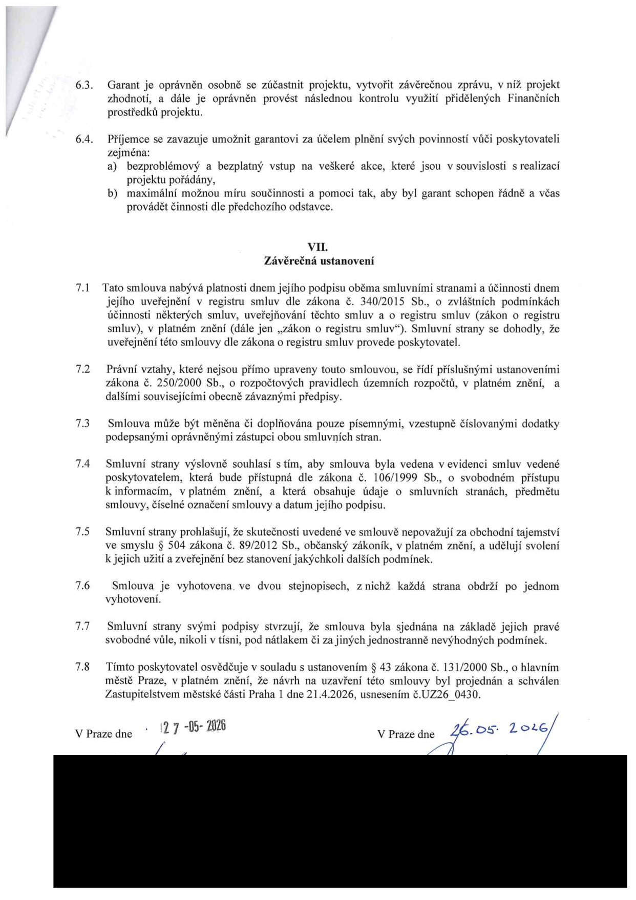 Závěrečná ustanovení smlouvy (články 6.3 až 7.8). Obsahuje povinnosti garanta a příjemce, právní doložky o platnosti a účinnosti smlouvy dle zákona č. 340/2015 Sb. (registr smluv), zákona č. 250/2000 Sb. a zákona č. 106/1999 Sb. Uvedeno schválení Zastupitelstvem městské části Praha 1 dne 21.4.2026, usnesením č. UZ26_0430. Data podpisu: 27.05.2026 a 26.05.2026.