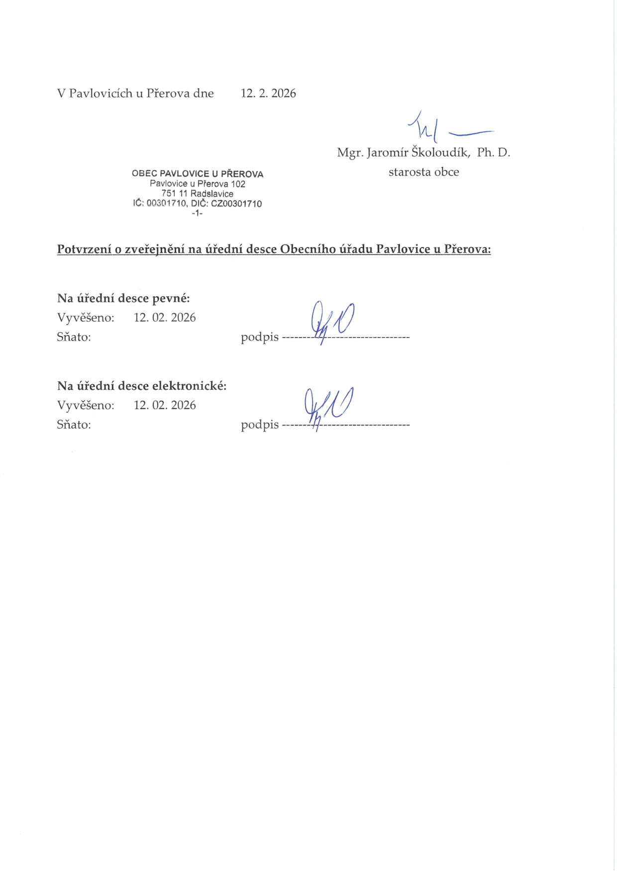 Potvrzení o zveřejnění na úřední desce Obecního úřadu Pavlovice u Přerova. Vydáno v Pavlovicích u Přerova dne 12. 2. 2026. Podepsán starosta obce Mgr. Jaromír Školoudík, Ph. D. Úřední deska pevná: vyvěšeno 12. 02. 2026. Úřední deska elektronická: vyvěšeno 12. 02. 2026.