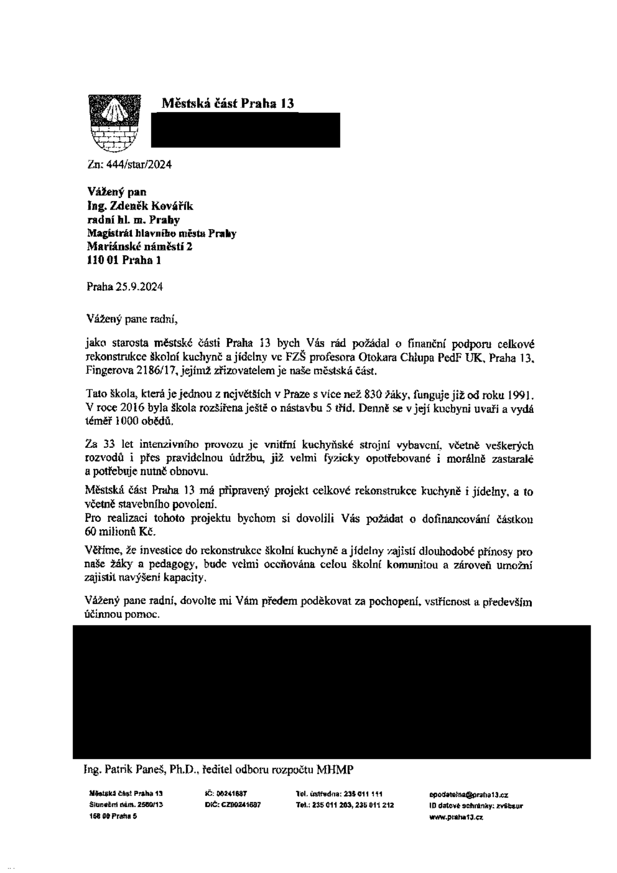 Oficiální dopis Městské části Praha 13 ze dne 25.9.2024 adresovaný radnímu hl. m. Prahy Ing. Zdeňku Kováříkovi. Předmětem dopisu je žádost o finanční podporu ve výši 60 milionů Kč na celkovou rekonstrukci školní kuchyně a jídelny ve FZŠ profesora Otokara Chlupa PedF UK, Praha 13, Fingerova 2186/17. Důvodem je fyzické opotřebení a morální zastaralost vybavení po 33 letech provozu. Dopis je podepsán Ing. Patrikem Panešem, Ph.D., ředitelem odboru rozpočtu MHMP.