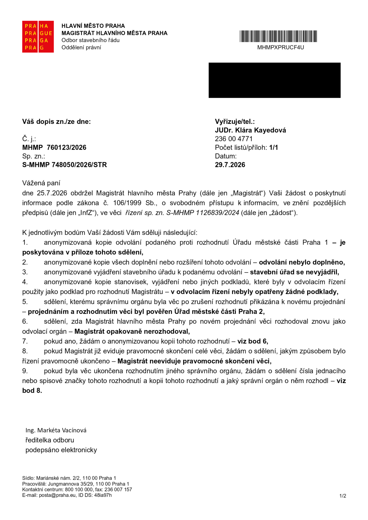 Úřední sdělení Magistrátu hlavního města Prahy, odboru stavebního řádu, ze dne 29.7.2026. Předmět: Odpověď na žádost o poskytnutí informací podle zákona č. 106/1999 Sb. ve věci řízení sp. zn. S-MHMP 1126839/2024. Odpovědi na body žádosti: 1. Anonymizovaná kopie odvolání je v příloze. 2. Odvolání nebylo doplněno. 3. Stavební úřad se k odvolání nevyjádřil. 4. V odvolacím řízení nebyly opatřeny žádné podklady. 5. Věc byla po zrušení rozhodnutí přikázána k novému projednání Úřadu městské části Praha 2. 6. Magistrát opakovaně nerozhodoval. 7. Viz bod 6. 8. Magistrát neeviduje pravomocné skončení věci. 9. Viz bod 8. Dokument podepsala Ing. Markéta Vacínová, ředitelka odboru.