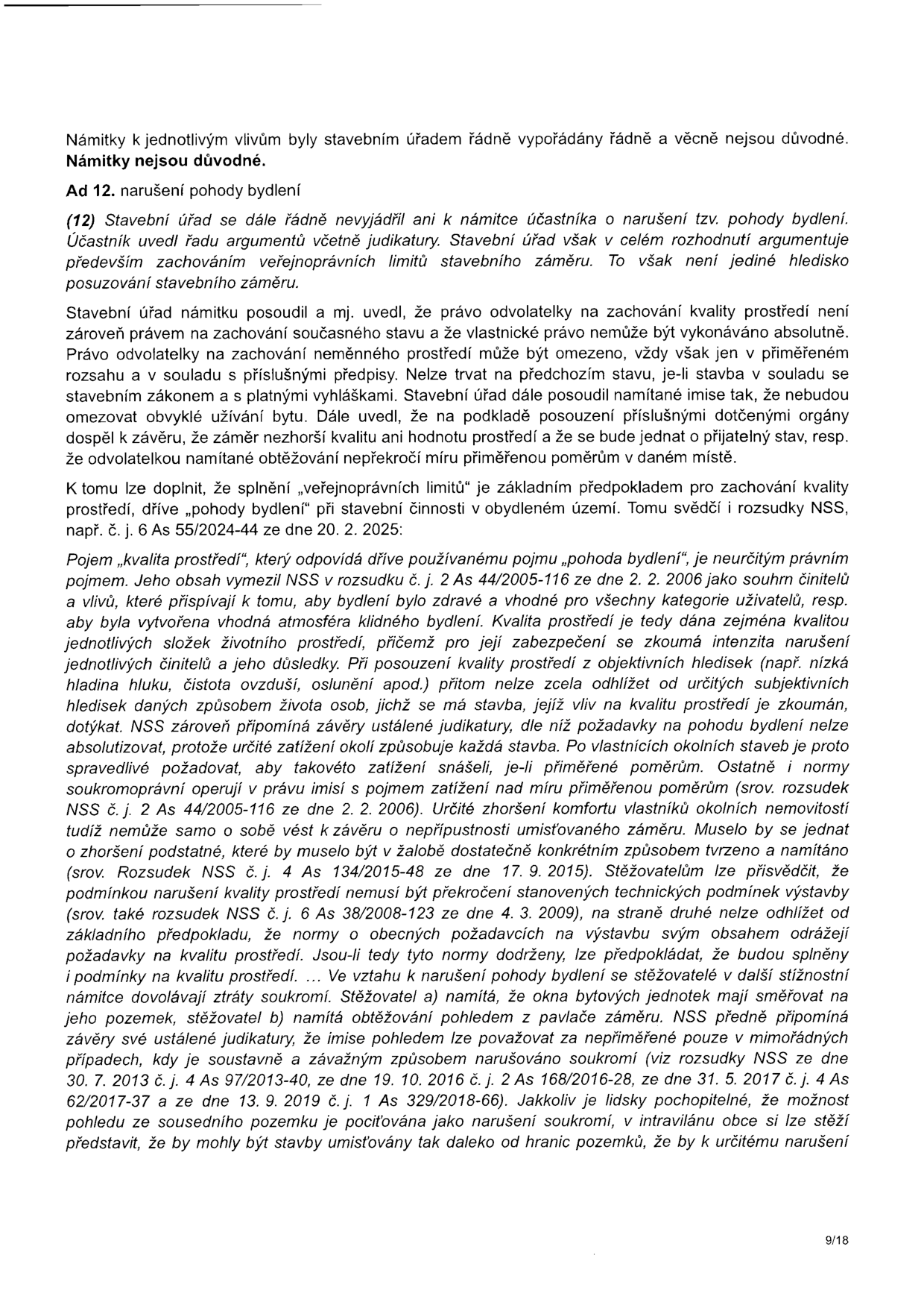 Strana 9/18 úředního dokumentu obsahující právní odůvodnění k námitce narušení pohody bydlení. Text se zabývá posouzením kvality prostředí, veřejnoprávními limity a judikaturou Nejvyššího správního soudu (NSS) týkající se imisí, soukromí a pohledu z oken či pavlačí. Jsou citovány judikáty: NSS č. j. 2 As 44/2005-116, 6 As 55/2024-44, 4 As 134/2015-48, 6 As 38/2008-123, 4 As 97/2013-40, 2 As 168/2016-28, 4 As 62/2017-37 a 1 As 329/2018-66.