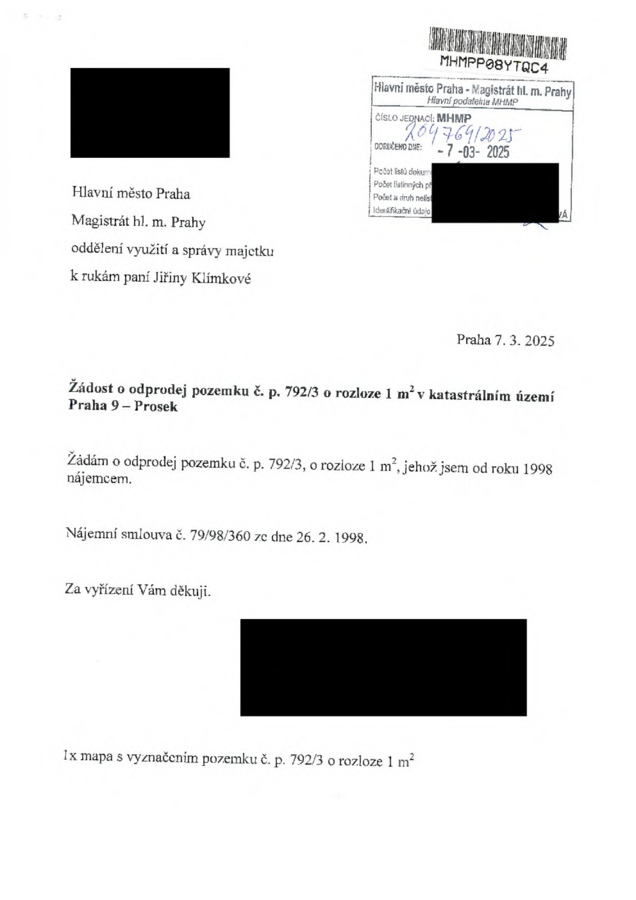 Žádost o odprodej pozemku č. p. 792/3 o rozloze 1 m² v katastrálním území Praha 9 – Prosek. Adresát: Hlavní město Praha, Magistrát hl. m. Prahy, oddělení využití a správy majetku, k rukám paní Jiřiny Klímkové. Datum podání: 7. 3. 2025. Žadatel uvádí, že je nájemcem pozemku od roku 1998 na základě nájemní smlouvy č. 79/98/360 ze dne 26. 2. 1998. Přílohou je 1x mapa s vyznačením pozemku. Dokument obsahuje razítko podatelny MHMP s číslem jednacím 204769/2025 a datem doručení 7-03-2025.
