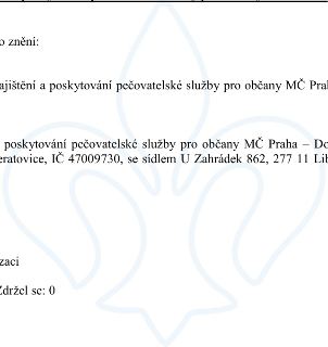 Výňatek z usnesení týkající se zajištění a poskytování pečovatelské služby pro občany MČ Praha – Dolní Počernice, IČ 47009730, se sídlem U Zahrádek 862, 277 11…