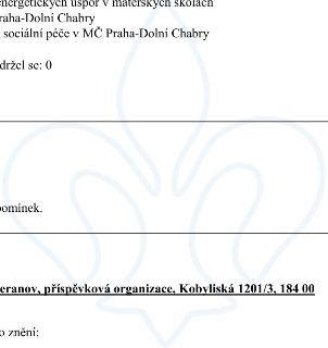 Úřední dokument obsahující text: 'energetických úspor v materských školách', 'raha-Dolní Chabry', 'sociální péče v MČ Praha-Dolní Chabry', 'držel se: 0', 'omín…