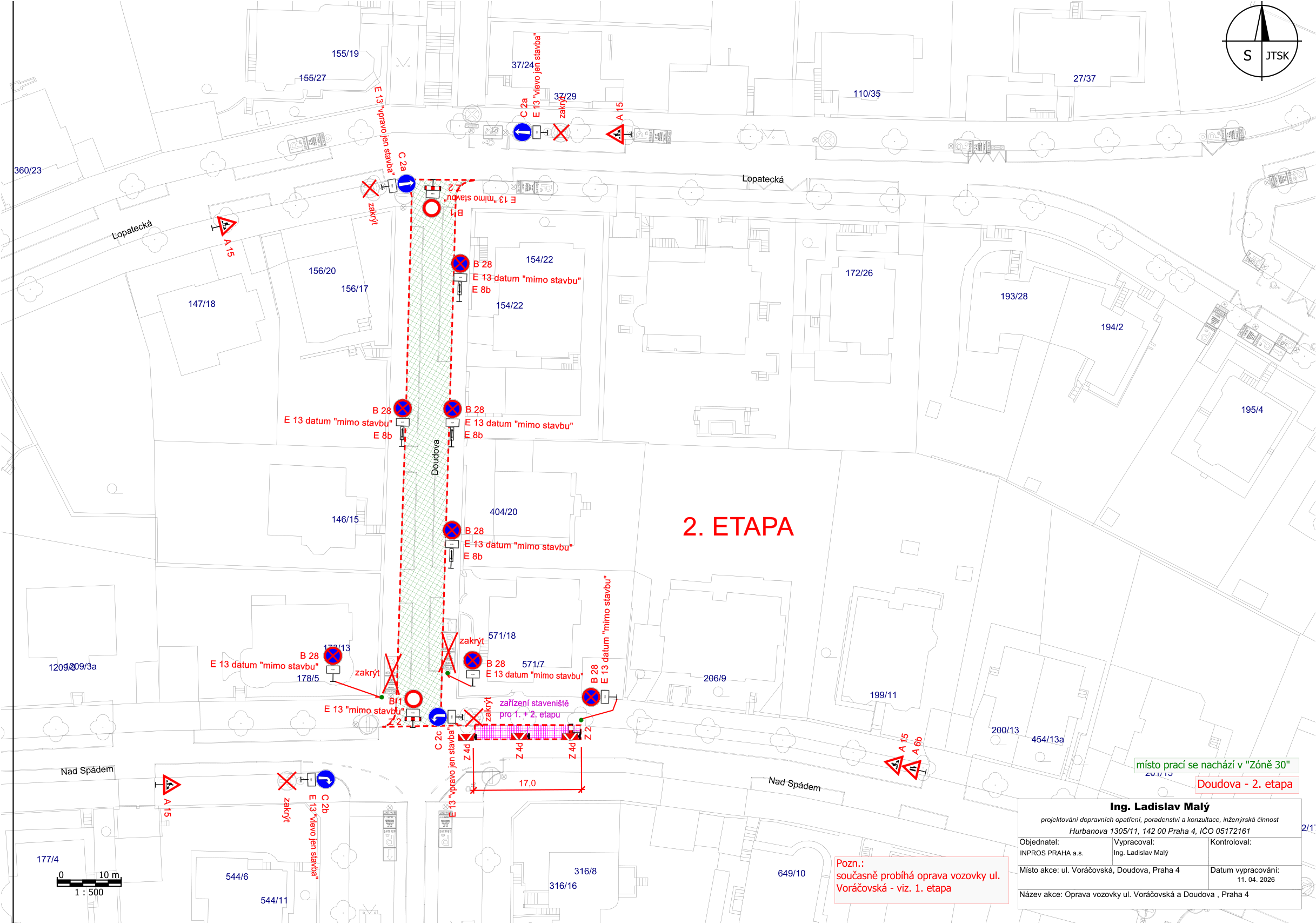 Situační nákres dopravního značení pro 2. etapu opravy vozovky v ulici Doudova, Praha 4. Dokument obsahuje technický výkres uzavírky ulice Doudova s vyznačením dopravních značek (B 28, C 2a, C 2c, A 15, A 6b, Z 2, Z 4d) a jejich doplňkových tabulek (E 13 'mimo stavbu', E 8b). V pravém dolním rohu je razítko s informacemi: Ing. Ladislav Malý, projektování dopravních opatření, Hurbanova 1305/11, 142 00 Praha 4, IČO 05172161. Objednatel: INPROS PRAHA a.s., Vypracoval: Ing. Ladislav Malý, Datum vypracování: 11. 04. 2026. Název akce: Oprava vozovky ul. Voráčovská a Doudova, Praha 4. Poznámka: současně probíhá oprava vozovky ul. Voráčovská - viz. 1. etapa. Místo se nachází v 'Zóně 30'.