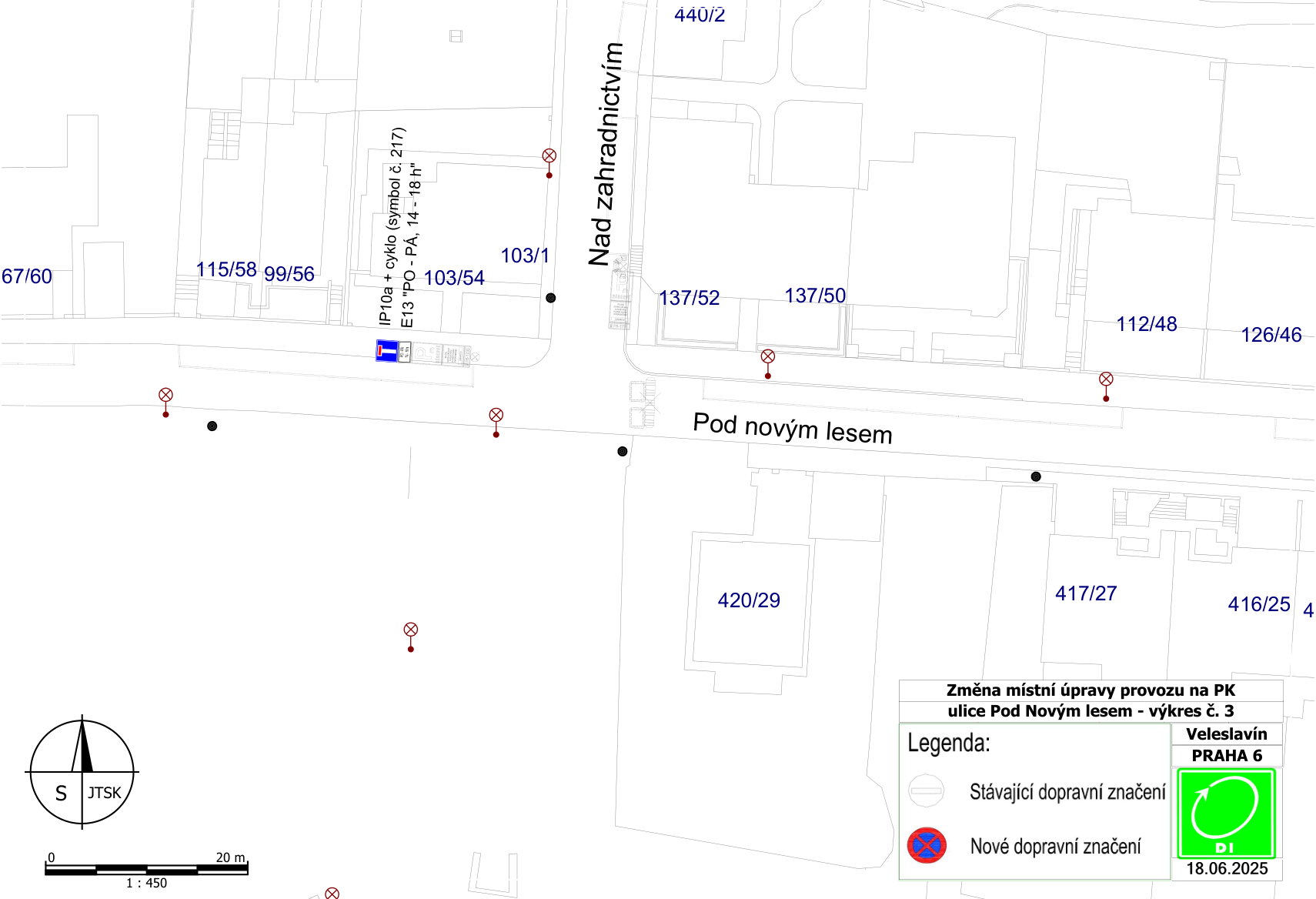 Situační nákres změny místní úpravy provozu na pozemní komunikaci v ulici Pod Novým lesem, Praha 6 - Veleslavín. Mapa zobrazuje dotčené parcely (např. 67/60, 115/58, 99/56, 103/1, 103/54, 440/2, 137/52, 137/50, 112/48, 126/46, 420/29, 417/27, 416/25). V ulici je vyznačena dopravní značka IP10a (slepá ulice) s dodatkovou tabulkou E13 'PO - PÁ, 14 - 18 h' a symbolem cyklisty. Legenda rozlišuje stávající dopravní značení (bílá značka) a nové dopravní značení (červená značka). Datum výkresu: 18.06.2025. Měřítko 1:450.