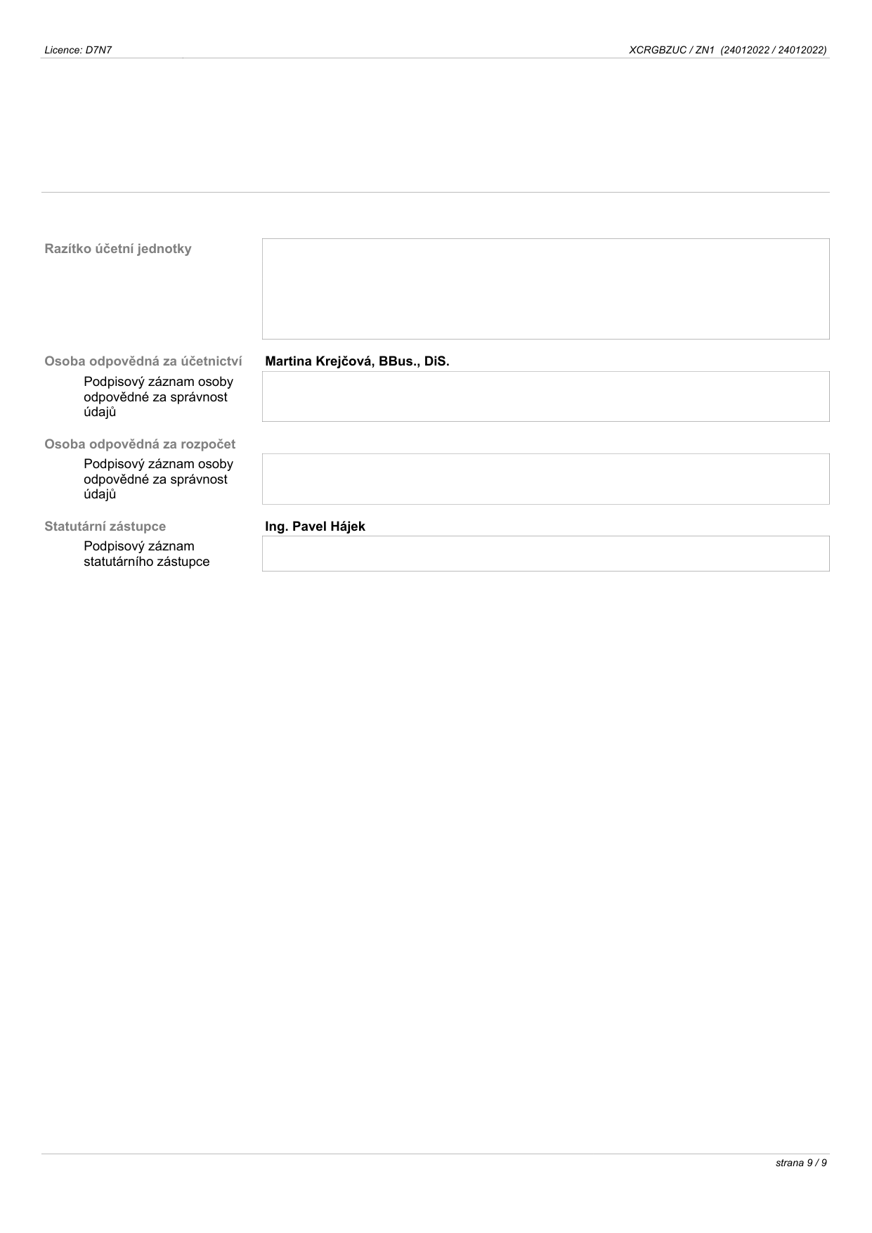 Strana 9/9 úředního dokumentu (Licence: D7N7, XCRGBZUC / ZN1 (24012022 / 24012022)). Obsahuje sekce pro podpisy a razítka: Razítko účetní jednotky (prázdné pole), Osoba odpovědná za účetnictví: Martina Krejčová, BBus., DiS. (podpisové pole), Osoba odpovědná za rozpočet (podpisové pole), Statutární zástupce: Ing. Pavel Hájek (podpisové pole).