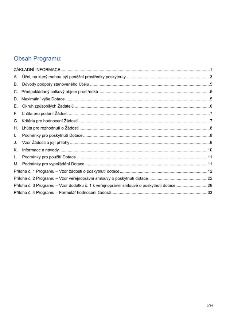 Obsah Programu: ZÁKLADNÍ INFORMACE 1, A. Účel, na který mohou být peněžní prostředky poskytnuty 3, B. Důvody podpory stanoveného Účelu 5, C. Předpokládaný celk…