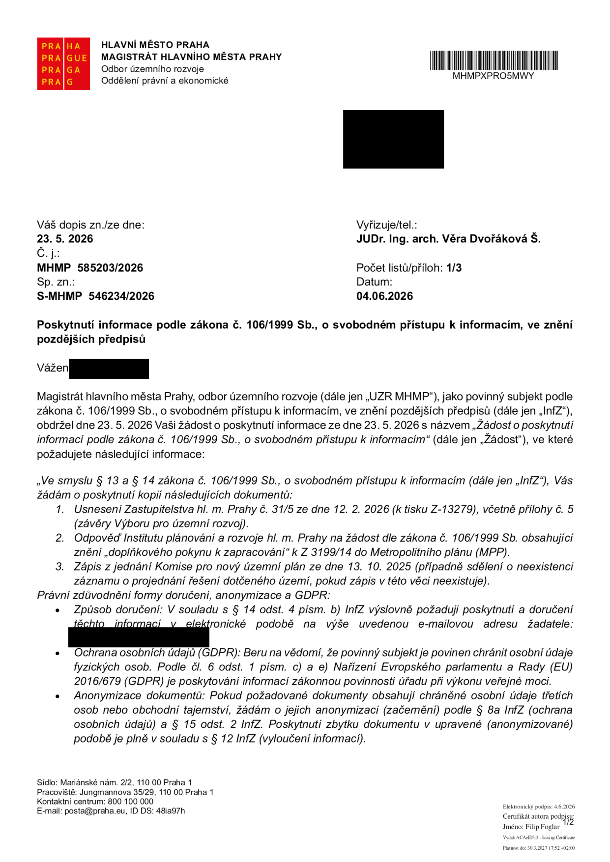 Úřední dokument Magistrátu hlavního města Prahy, odboru územního rozvoje, ze dne 4. 6. 2026, č. j. MHMP 585203/2026. Předmětem je poskytnutí informací podle zákona č. 106/1999 Sb. na základě žádosti ze dne 23. 5. 2026. Žadatel požaduje: 1. Usnesení Zastupitelstva hl. m. Prahy č. 31/5 ze dne 12. 2. 2026 (k tisku Z-13279) včetně přílohy č. 5. 2. Odpověď Institutu plánování a rozvoje hl. m. Prahy na žádost obsahující „doplňkový pokyn k zapracování“ k Z 3199/14 do Metropolitního plánu. 3. Zápis z jednání Komise pro nový územní plán ze dne 13. 10. 2025 (případně sdělení o neexistenci záznamu). Dokument obsahuje poučení o ochraně osobních údajů (GDPR) a anonymizaci dokumentů.