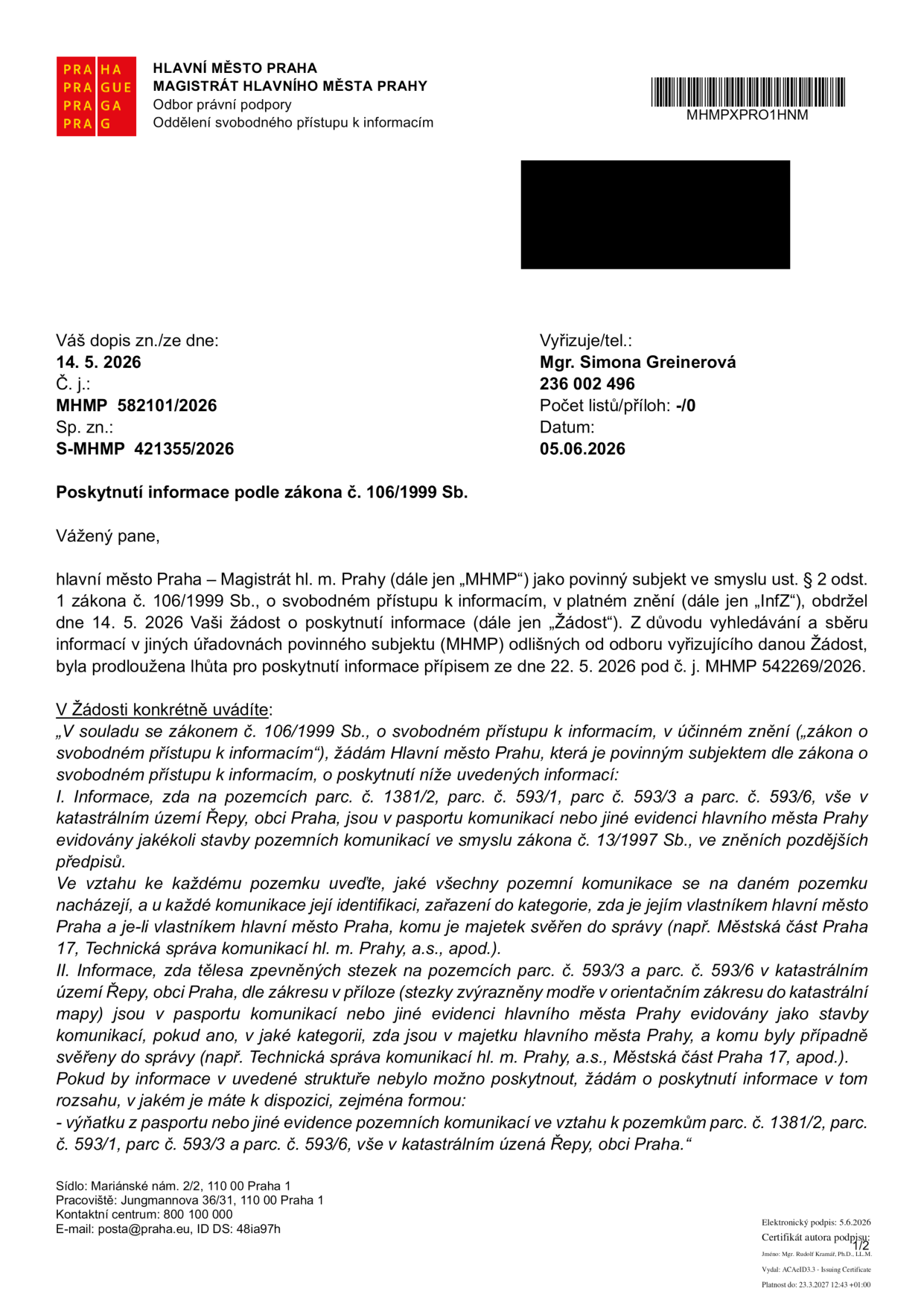 Úřední dopis Magistrátu hlavního města Prahy (MHMP) ze dne 5. 6. 2026, č. j. MHMP 582101/2026, týkající se poskytnutí informací podle zákona č. 106/1999 Sb. Předmětem žádosti je zjištění, zda jsou pozemky parc. č. 1381/2, 593/1, 593/3 a 593/6 v k.ú. Řepy evidovány v pasportu komunikací nebo jiné evidenci MHMP jako stavby pozemních komunikací, a informace o jejich vlastnictví a správě.