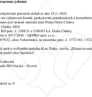 Výňatek z programu jednání: poskytování právních služeb ze dne 25.11.2022; smlouva na vyhotovení kronik, poskytování poradenských a konzultačních služeb; webov…