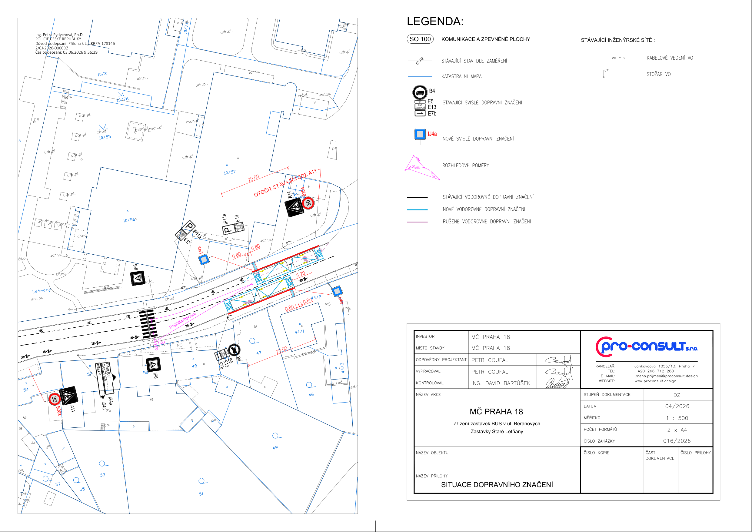 Projektová dokumentace (situace dopravního značení) pro stavbu 'Zřízení zastávek BUS v ul. Beranových, Zastávky Staré Letňany'. Investor: MČ Praha 18. Zpracovatel: Pro-consult s.r.o., Ing. Petr Coufal, Ing. David Bartůšek. Datum: 04/2026, měřítko 1:500, číslo zakázky 016/2026. Dokument obsahuje situační nákres dopravního značení (svislé a vodorovné značení, rozhledové poměry) v lokalitě ulice Beranových v Praze 18. Legenda zahrnuje stávající a nové dopravní značení (např. B4, E5, E13, E7b, IP1a, IP6, A11, B20a, IJ4a).