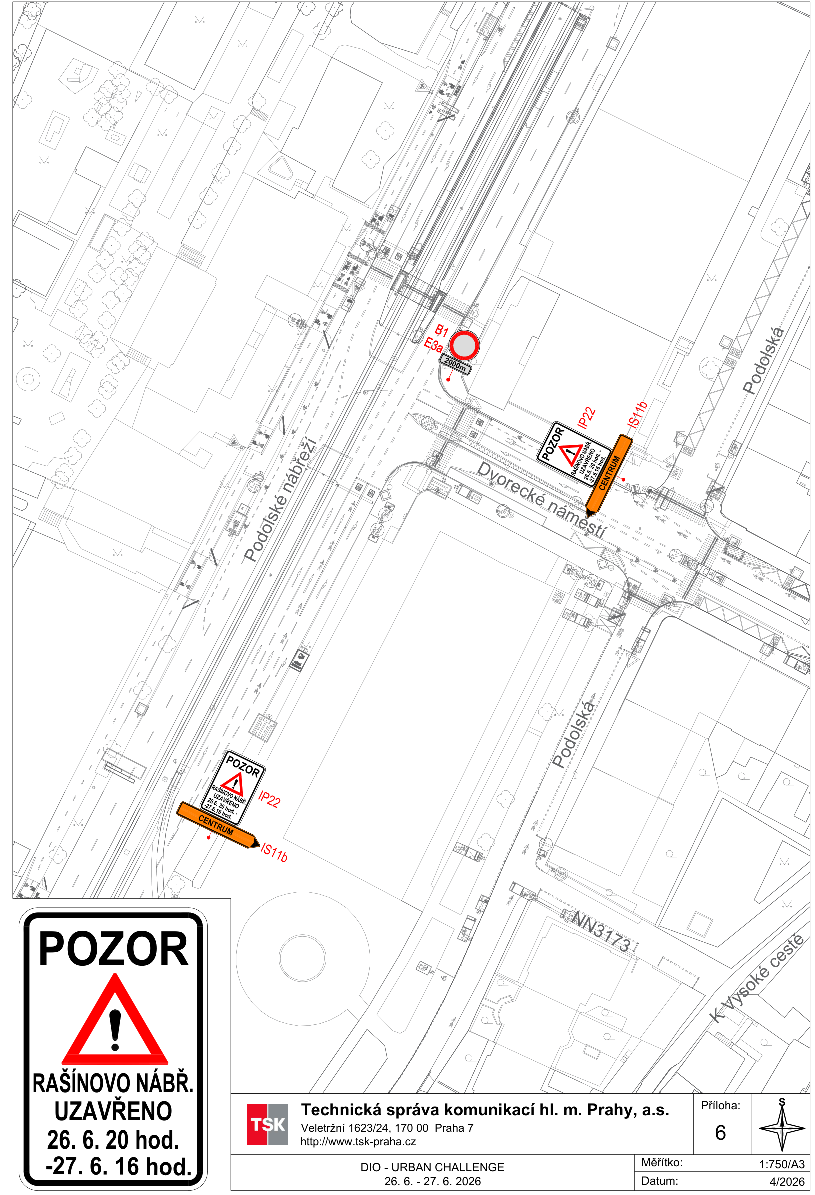 Situační nákres dopravního značení (DIO) pro akci 'URBAN CHALLENGE'. Mapa zobrazuje uzavírku Rašínova nábřeží v úseku u Dvoreckého náměstí a Podolské ulice. Informační tabule (IP22, IS11b) upozorňují na uzavírku v termínu od 26. 6. 20. hod. do 27. 6. 16. hod. Dokument vydala Technická správa komunikací hl. m. Prahy, a.s., Veletržní 1623/24, 170 00 Praha 7, www.tsk-praha.cz. Datum akce: 26. 6. - 27. 6. 2026. Příloha č. 6, měřítko 1:750/A3.