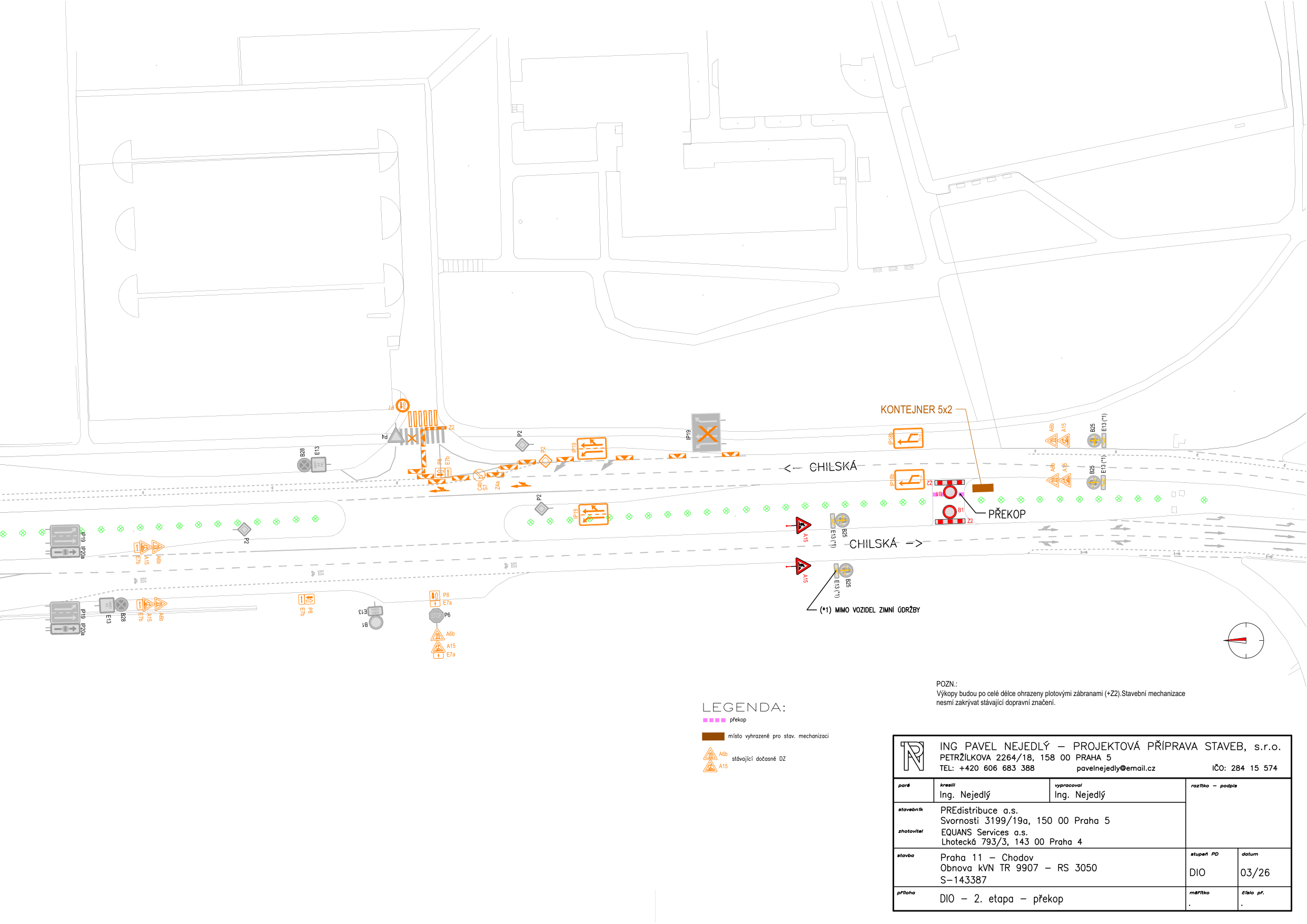 Plán dopravního značení (DIO - 2. etapa) pro stavbu 'Obnova kVN TR 9907 - RS 3050' v lokalitě Praha 11 - Chodov, ulice Chilská. Dokument obsahuje situační nákres výkopových prací a umístění dopravního značení. 

Textové informace z dokumentu:
- Název projektu: Obnova kVN TR 9907 - RS 3050
- Lokalita: Praha 11 - Chodov
- Etapa: DIO - 2. etapa - překop
- Poznámka: Výkopy budou po celé délce ohrazeny plotovými zábranami (+Z2). Stavební mechanizace nesmí zakrývat stávající dopravní značení.
- Legenda: 'překop' (růžová), 'místo vyhrazené pro stav. mechanizaci' (hnědý obdélník), 'stávající dočasné DZ' (oranžové značky).
- Poznámka u značek: (*1) MIMO VOZIDEL ZIMNÍ ÚDRŽBY
- Zhotovitel: PREdistribuce a.s., Svornosti 3199/19a, 150 00 Praha 5; EQUANS Services a.s., Lhotecká 793/3, 143 00 Praha 4
- Projektant: ING PAVEL NEJEDLÝ - PROJEKTOVÁ PŘÍPRAVA STAVEB, s.r.o., Petržilkova 2264/18, 158 00 Praha 5, tel: +420 606 683 388, pavelnejedly@email.cz, IČO: 284 15 574
- Datum: 03/26