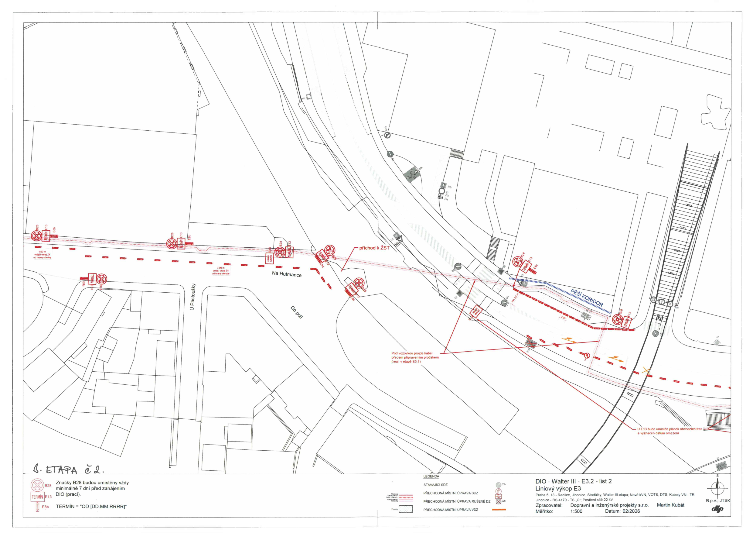 Plán dopravně inženýrského opatření (DIO) pro stavbu 'Walter III - E3.2 - list 2', liniový výkop E3. Lokalita: Praha 5, 13 - Radlice, Jinonice, Stodůlky; Walter III etapa, nové kVN, VOTS, DTS, kabely VN - TR Jinonice - RS 4170 - TS 'C', posílení sítě 22 kV. Zpracovatel: Dopravní a inženýrské projekty s.r.o., Martin Kubát, datum 02/2026. Obsahuje situační nákres s vyznačením výkopových prací, pěšího koridoru, dopravního značení (B28, E13, E6b) a poznámek: 'příchod k ŽST', 'Pod vozovkou projde kabel předem připraveným protlakem (real. v etapě E3.1)', 'U E13 bude umístěn plánek obchozích tras a vyznačen datum omezení'. Legenda: značka B28 bude umístěna vždy minimálně 7 dní před zahájením DIO (prací), E13 značí termín 'OD [DD.MM.RRRR]'.
