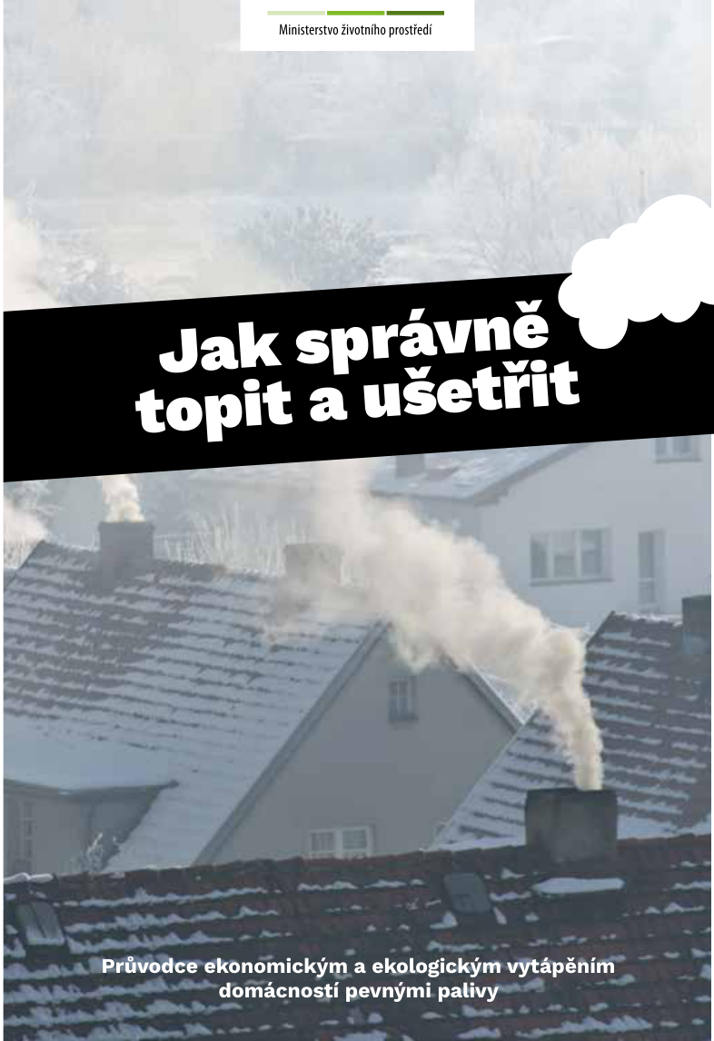 Informační leták Ministerstva životního prostředí s názvem 'Jak správně topit a ušetřit'. Podtitul: 'Průvodce ekonomickým a ekologickým vytápěním domácností pevnými palivy'.