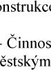 Fragment textu z úředního dokumentu: 'onstrukce' a 'Činnos' následované slovem 'ěstským'.