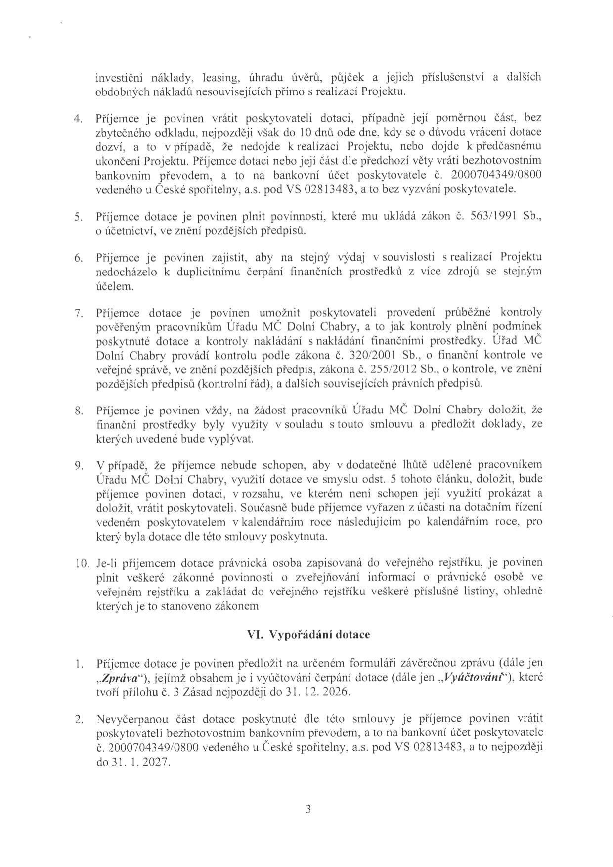 Strana 3 smlouvy o poskytnutí dotace. Obsahuje body 4 až 10 článku o povinnostech příjemce dotace a článek VI. 'Vypořádání dotace' (body 1 a 2). Klíčové informace: povinnost vrátit dotaci při neuskutečnění projektu na účet č. 2000704349/0800 u České spořitelny, a.s., VS 02813483. Zmíněny zákony č. 563/1991 Sb. o účetnictví a č. 255/2012 Sb. o kontrole. Termín pro předložení závěrečné zprávy a vyúčtování je do 31. 12. 2026, termín pro vrácení nevyčerpané části dotace je do 31. 1. 2027.