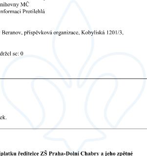 nihovny MČ
informaci Protilehlá
Beranov, příspěvková organizace, Kobyliská 1201/3,
držel se: 0
ek.
platku ředitelce ZŠ Praha-Dolní Chabry a jeho zpětné