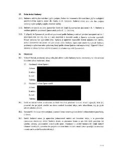 25. Doba trvání Smlouvy
25.1. Smlouva nabývá platnosti dnem jejího podpisu Smluvními stranami a účinnosti dnem jejího uveřejnění prostřednictvím registru smluv…