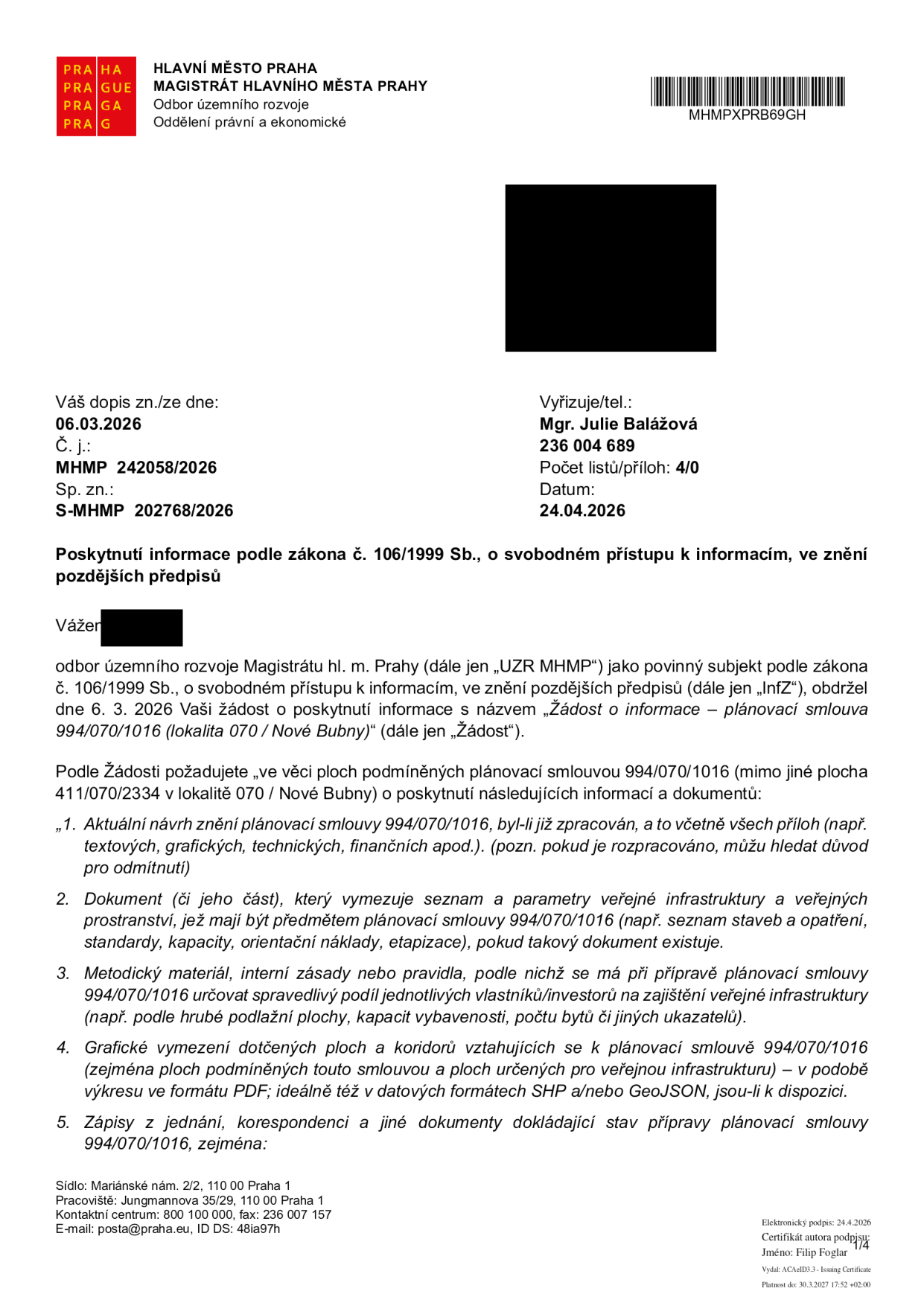 Úřední dokument Magistrátu hlavního města Prahy, Odbor územního rozvoje, ze dne 24.04.2026. Předmět: Poskytnutí informace podle zákona č. 106/1999 Sb., o svobodném přístupu k informacím, ve věci žádosti o informace k plánovací smlouvě 994/070/1016 (lokalita 070 / Nové Bubny). Žádost obsahuje 5 bodů týkajících se návrhu smlouvy, parametrů veřejné infrastruktury, metodických materiálů pro výpočet podílů investorů, grafického vymezení ploch a zápisů z jednání. Číslo jednací: MHMP 242058/2026, spisová značka: S-MHMP 202768/2026. Vyřizuje: Mgr. Julie Balážová, tel: 236 004 689.