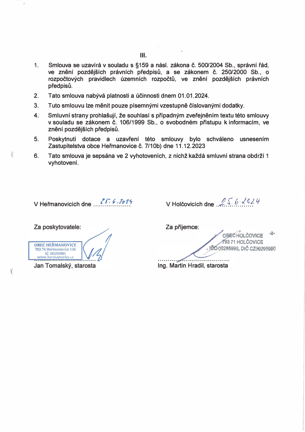 Závěrečná část smlouvy (článek III.) o poskytnutí dotace. Obsahuje ustanovení o právním základu (zákon č. 500/2004 Sb. a č. 250/2000 Sb.), platnosti a účinnosti od 1. 1. 2024, formě změn, zveřejnění dle zákona č. 106/1999 Sb. a schválení zastupitelstvem obce Heřmanovice č. 7/10b dne 11. 12. 2023. Smlouva byla podepsána v Heřmanovicích dne 25. 6. 2024 za poskytovatele (Jan Tomalský, starosta obce Heřmanovice) a v Holčovicích dne 25. 6. 2024 za příjemce (Ing. Martin Hradil, starosta obce Holčovice).