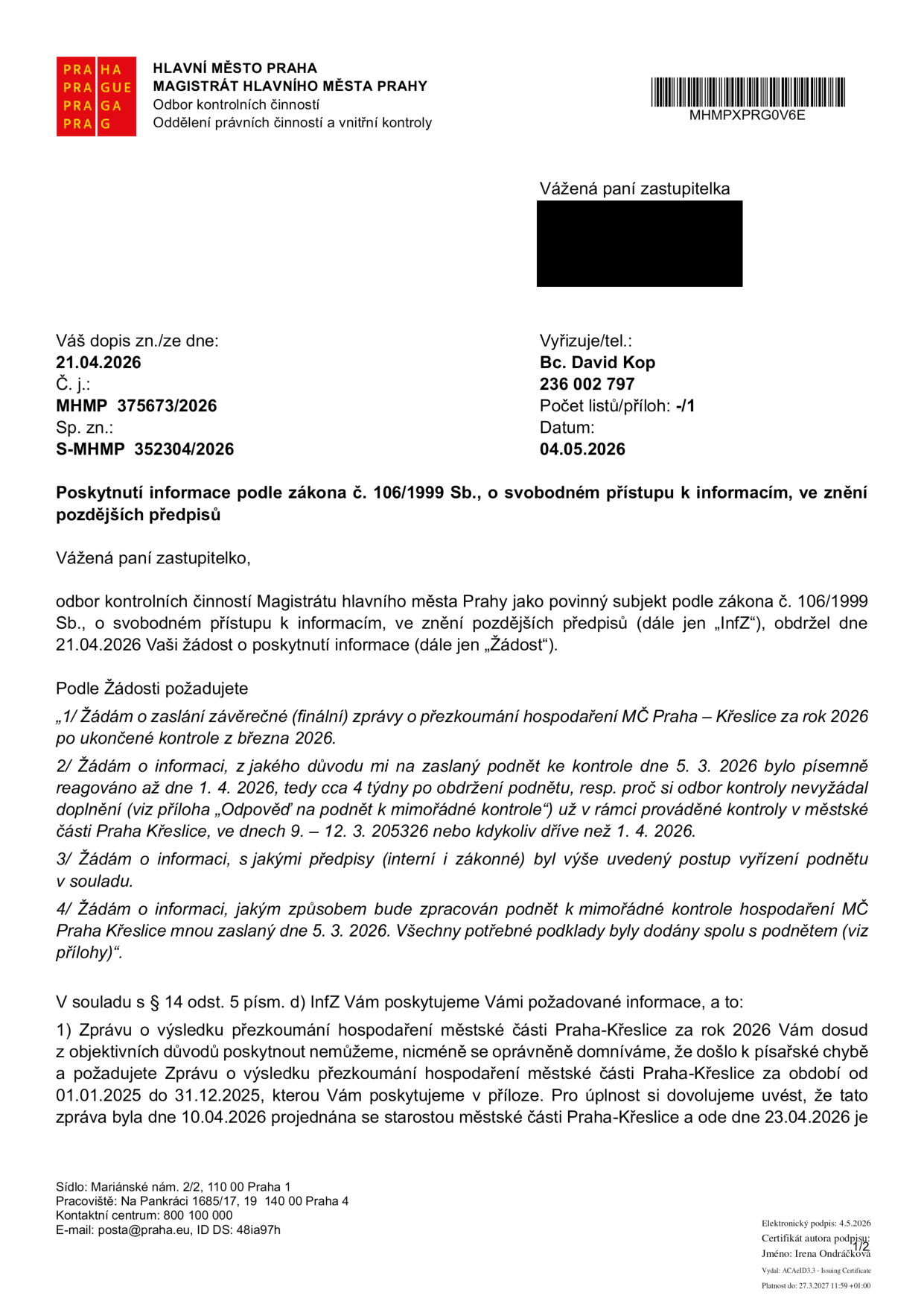 Úřední dopis Magistrátu hlavního města Prahy, odboru kontrolních činností, ze dne 04.05.2026. Předmět: Poskytnutí informace podle zákona č. 106/1999 Sb. Adresát: zastupitelka. Č. j.: MHMP 375673/2026, Sp. zn.: S-MHMP 352304/2026. Vyřizuje: Bc. David Kop. Obsah: Odpověď na žádost o poskytnutí informací ohledně přezkoumání hospodaření MČ Praha – Křeslice za rok 2026. Úřad uvádí, že zprávu za rok 2026 zatím poskytnout nemůže (pravděpodobně písařská chyba v žádosti), ale poskytuje zprávu za období 01.01.2025 až 31.12.2025, která byla projednána se starostou MČ dne 10.04.2026 a 23.04.2026.