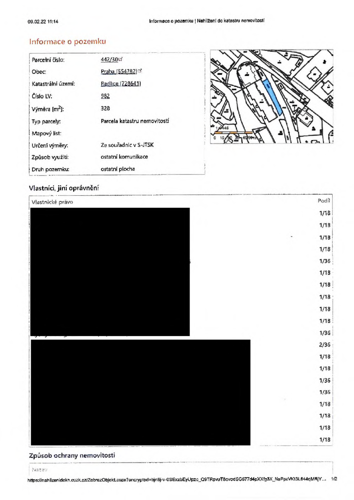 Informace o pozemku z katastru nemovitostí ze dne 09.02.22 11:14. Parcelní číslo: 442/30, Obec: Praha (554782), Katastrální území: Radlice (728641), Číslo LV: 982, Výměra: 328 m², Typ parcely: Parcela katastru nemovitostí, Určení výměry: Ze souřadnic v S-JTSK, Způsob využití: ostatní komunikace, Druh pozemku: ostatní plocha. Dokument obsahuje seznam vlastníků s podíly (1/18, 1/36, 2/36 atd.) a výřez katastrální mapy s vyznačenou parcelou.