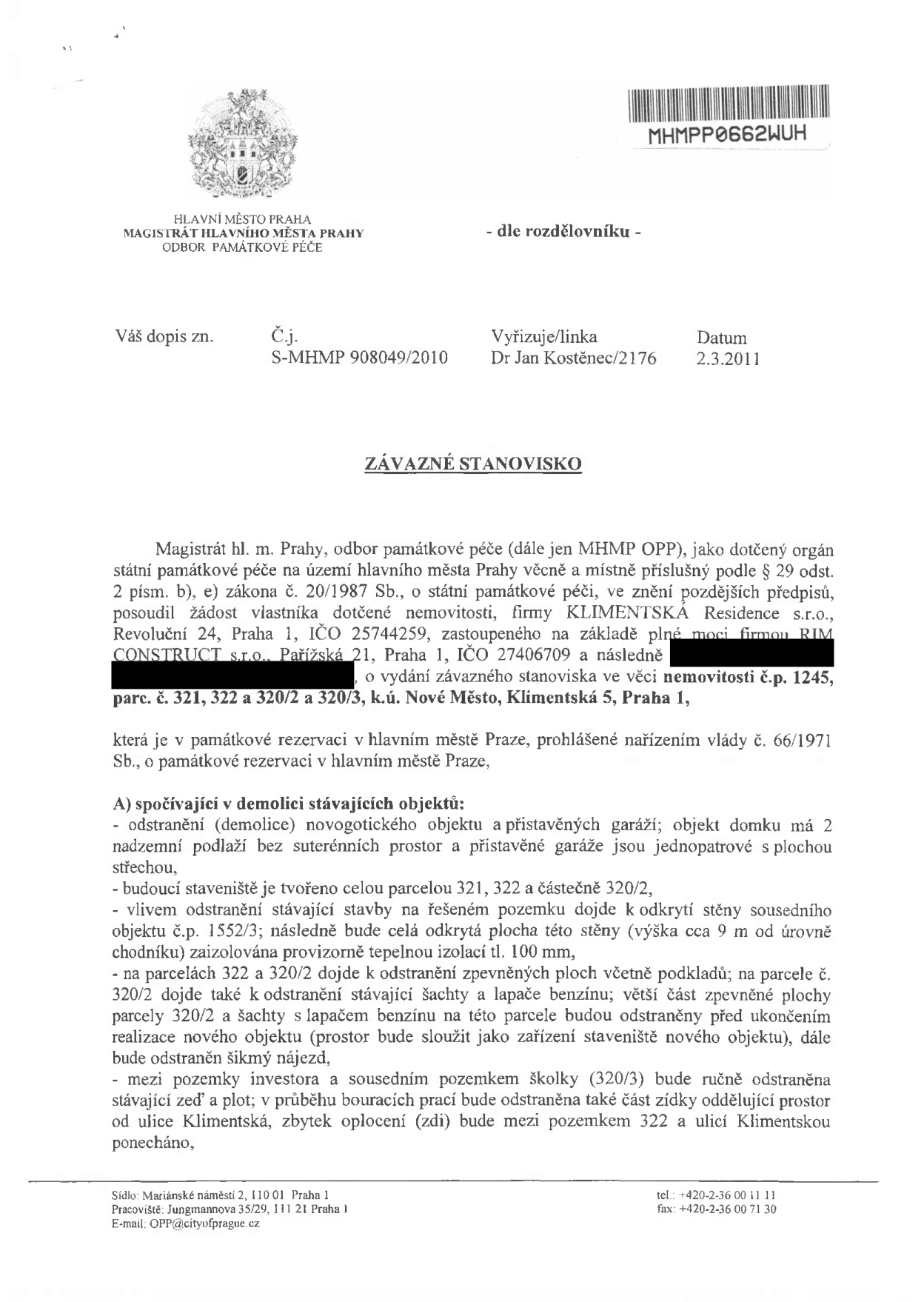Závazné stanovisko Magistrátu hl. m. Prahy, odboru památkové péče, č.j. S-MHMP 908049/2010 ze dne 2. 3. 2011. Dokument se týká nemovitosti č.p. 1245, parc. č. 321, 322 a 320/2, k.ú. Nové Město, Klimentská 5, Praha 1. Předmětem je demolice stávajících objektů: novogotického objektu a přistavěných garáží, odstranění zpevněných ploch, šachet a lapačů benzínu, a odstranění části zdi a plotu mezi pozemky investora a sousední školkou (320/3). Dále je řešeno odkrytí stěny sousedního objektu č.p. 1552/3 a její provizorní zateplení.