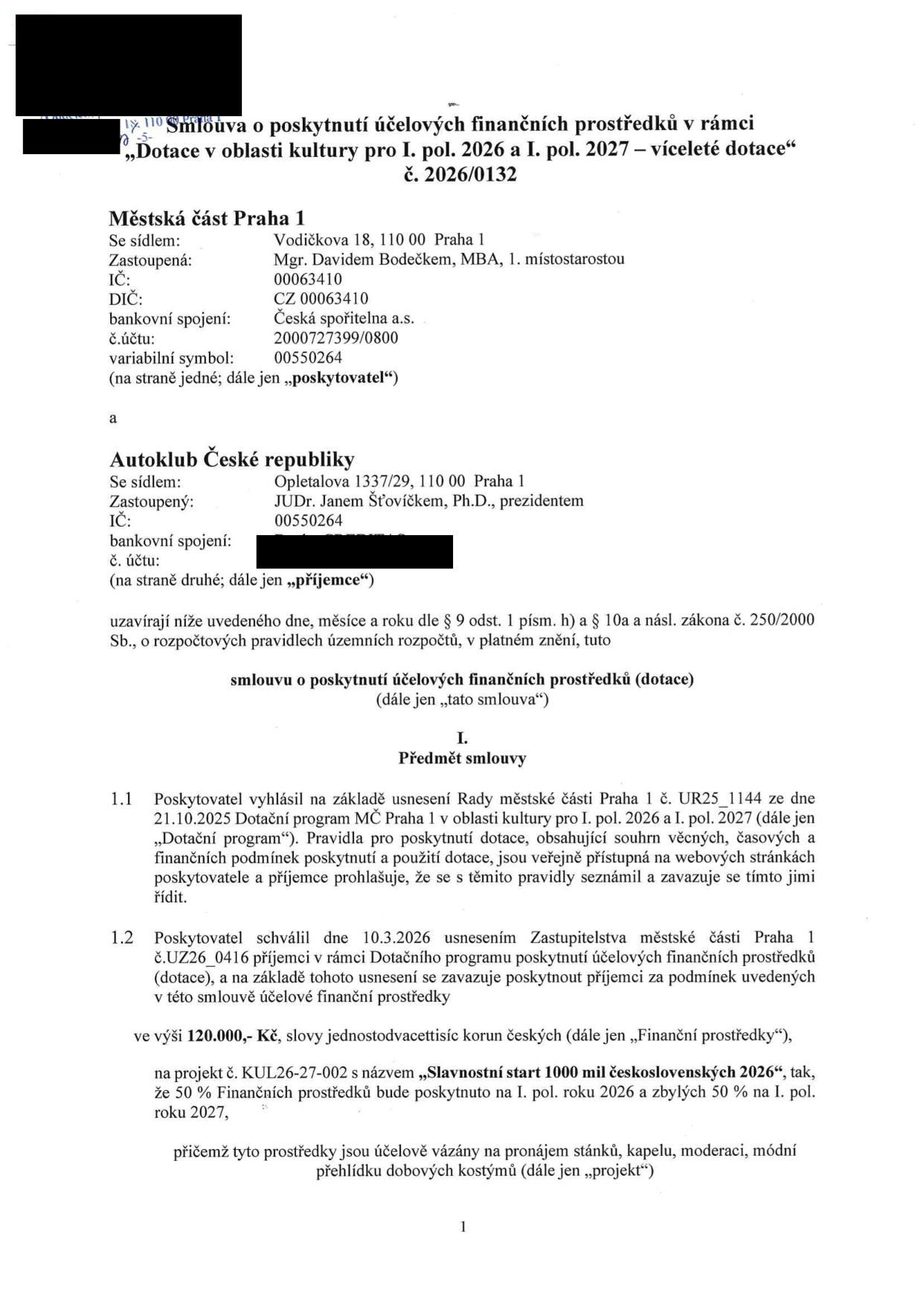 Smlouva o poskytnutí účelových finančních prostředků č. 2026/0132 mezi Městskou částí Praha 1 (zastoupenou Mgr. Davidem Bodečkem, MBA) a Autoklubem České republiky (zastoupeným JUDr. Janem Šťovíčkem, Ph.D.). Předmětem je dotace ve výši 120.000,- Kč na projekt č. KUL26-27-002 s názvem 'Slavnostní start 1000 mil československých 2026'. Dotace je určena na pronájem stánků, kapelu, moderaci a módní přehlídku dobových kostýmů, přičemž 50 % bude vyplaceno v I. pol. 2026 a 50 % v I. pol. 2027.