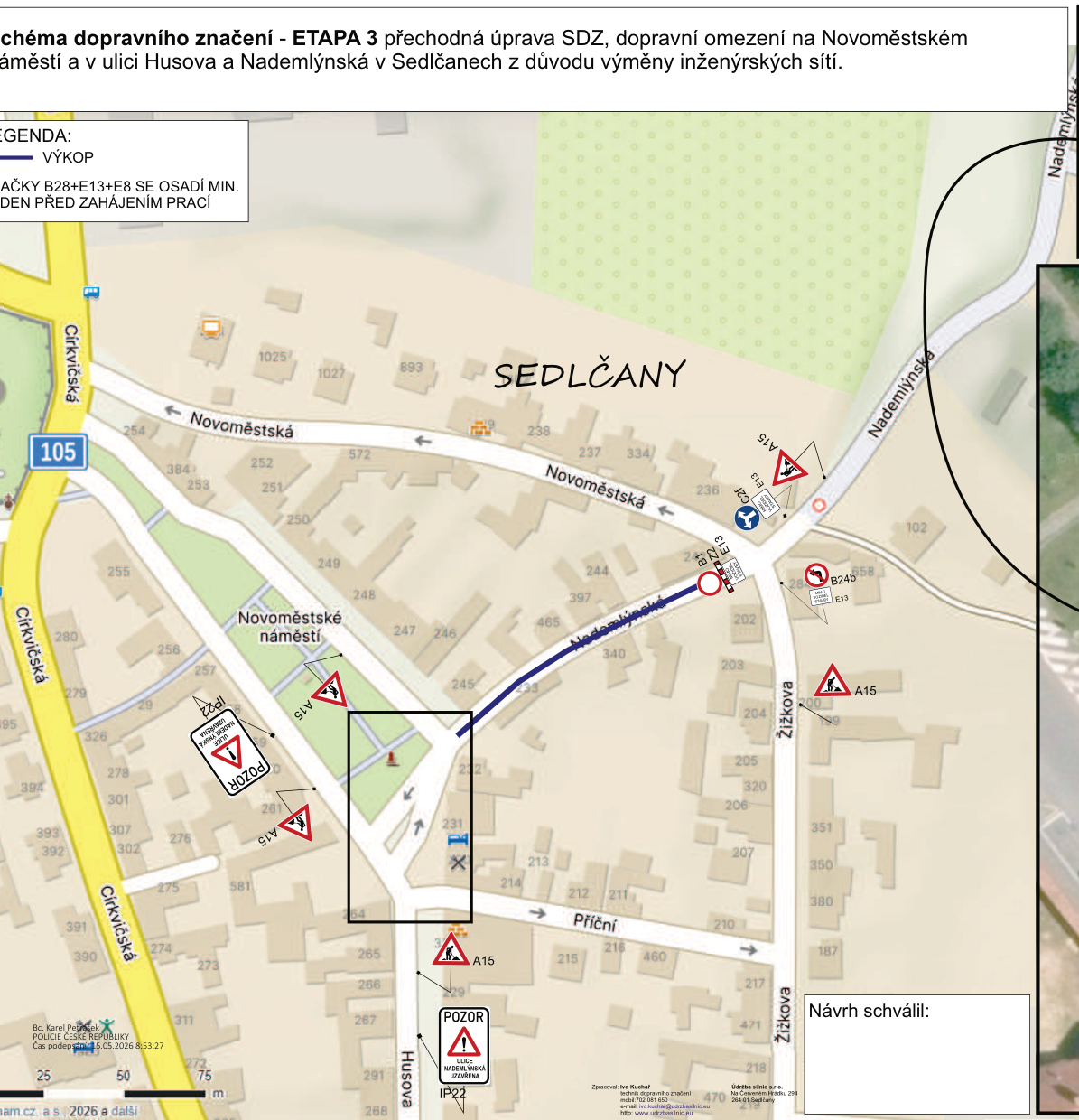 Schéma dopravního značení - ETAPA 3 přechodná úprava SDZ, dopravní omezení na Novoměstském náměstí a v ulici Husova a Nademlýnská v Sedlčanech z důvodu výměny inženýrských sítí. Legenda: modrá čára - výkop. Značky B28+E13+E8 se osadí min. jeden den před zahájením prací. Mapa zobrazuje ulice Církvičská, Novoměstská, Nademlýnská, Husova, Příční a Žižkova v Sedlčanech. Obsahuje dopravní značení (zákazy vjezdu, upozornění na práce na silnici, uzavírky). Zpracovatel: Ivo Kuchař, technik dopravního značení, mobil 702 081 650, e-mail: ivo.kuchar@udrzbasilnic.eu, web: www.udrzbasilnic.eu. Návrh schválil: Bc. Karel Petráček, Policie České republiky, čas podepsání 15.05.2026 8:53:27.