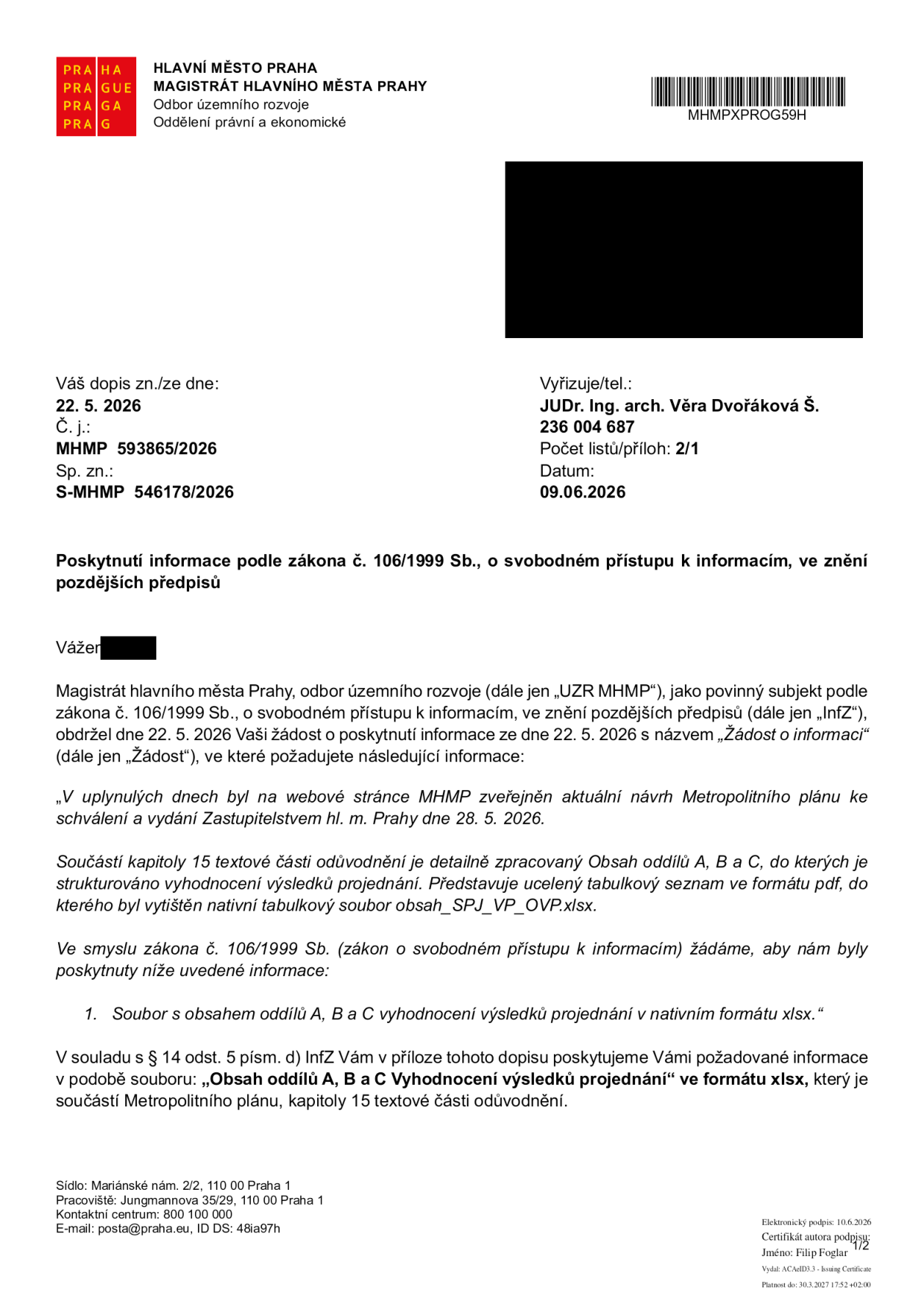 Úřední dopis Magistrátu hlavního města Prahy, odboru územního rozvoje, ze dne 09.06.2026. Předmět: Poskytnutí informace podle zákona č. 106/1999 Sb., o svobodném přístupu k informacím. Dopis reaguje na žádost ze dne 22. 5. 2026 ohledně poskytnutí souboru 'Obsah oddílů A, B a C Vyhodnocení výsledků projednání' v nativním formátu xlsx, který je součástí Metropolitního plánu. Vyřizuje: JUDr. Ing. arch. Věra Dvořáková Š., tel: 236 004 687. Č. j.: MHMP 593865/2026, Sp. zn.: S-MHMP 546178/2026.