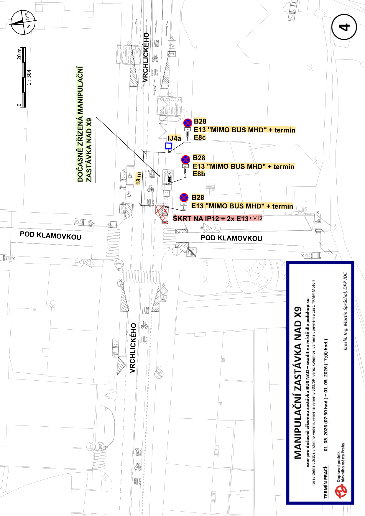 Situační plán dopravního značení pro dočasnou manipulační zastávku NAD X9 (náhradní autobusová doprava). Zahrnuje umístění dopravních značek B28 (zákaz zastavení) s dodatkovými tabulkami E13 (MIMO BUS MHD + termín) a E8b/E8c. Lokalita: ulice Vrchlického, zastávka Pod Klamovkou. Účel: pravidelná údržba vrchního vedení, výměna výhybky 503/5P, výřez kolejnice, výměna upevnění u zastávky TRAM. Termín prací: 01. 05. 2026 (07:30 hod.) – 01. 05. 2026 (17:00 hod.). Zpracovatel: Dopravní podnik hlavního města Prahy, kreslil: Ing. Martin Špráchal, DPP JDC.