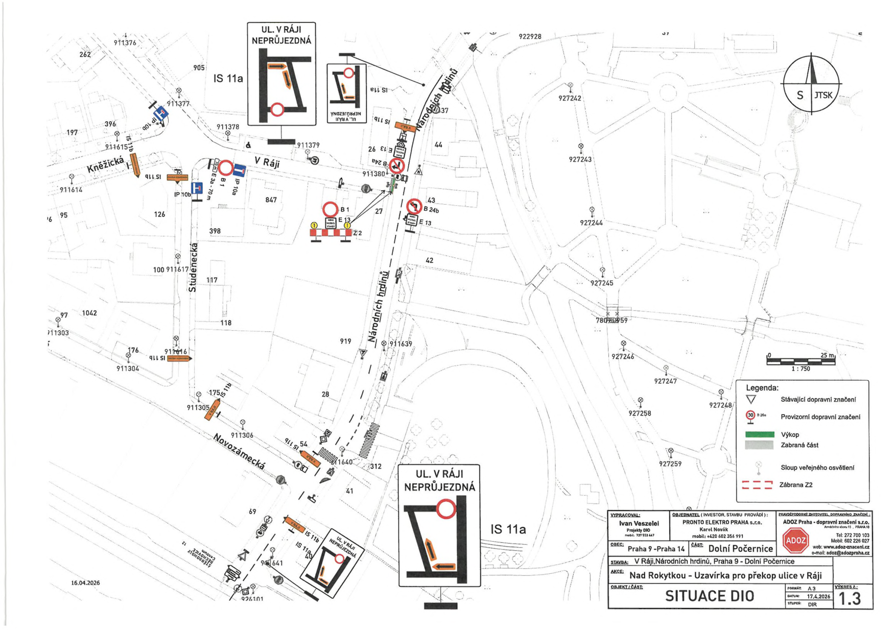 Situační nákres dopravního značení (SITUACE DIO) pro uzavírku ulice V Ráji v Praze 9 - Dolních Počernicích. Mapa zobrazuje uzavírku ulice V Ráji a Národních hrdinů, včetně umístění dopravních značek (zákaz vjezdu, objízdné trasy, výkopy). Legenda: trojúhelník = stávající dopravní značení, červený kruh = provizorní dopravní značení, zelená plocha = výkop, červené čárkované čáry = zábrana Z2, křížek = sloup veřejného osvětlení. Informace v rámečku: Vypracoval: Ivan Veszelei, Projekty DIO; Objednatel: PRONTO ELEKTRO PRAHA s.r.o., Karel Novák; Obec: Praha 9 - Praha 14, Dolní Počernice; Stavba: V Ráji, Národních hrdinů, Praha 9 - Dolní Počernice; Akce: Nad Rokytkou - Uzavírka pro překop ulice v Ráji; Datum: 17.4.2026; Stupeň: DIR; Měřítko: 1:750.