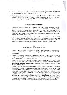 Text smlouvy o poskytnutí finančních prostředků:

1.3 Případná změna projektu, na jehož realizaci jsou Finanční prostředky účelově určeny, je možná jen na zákl…