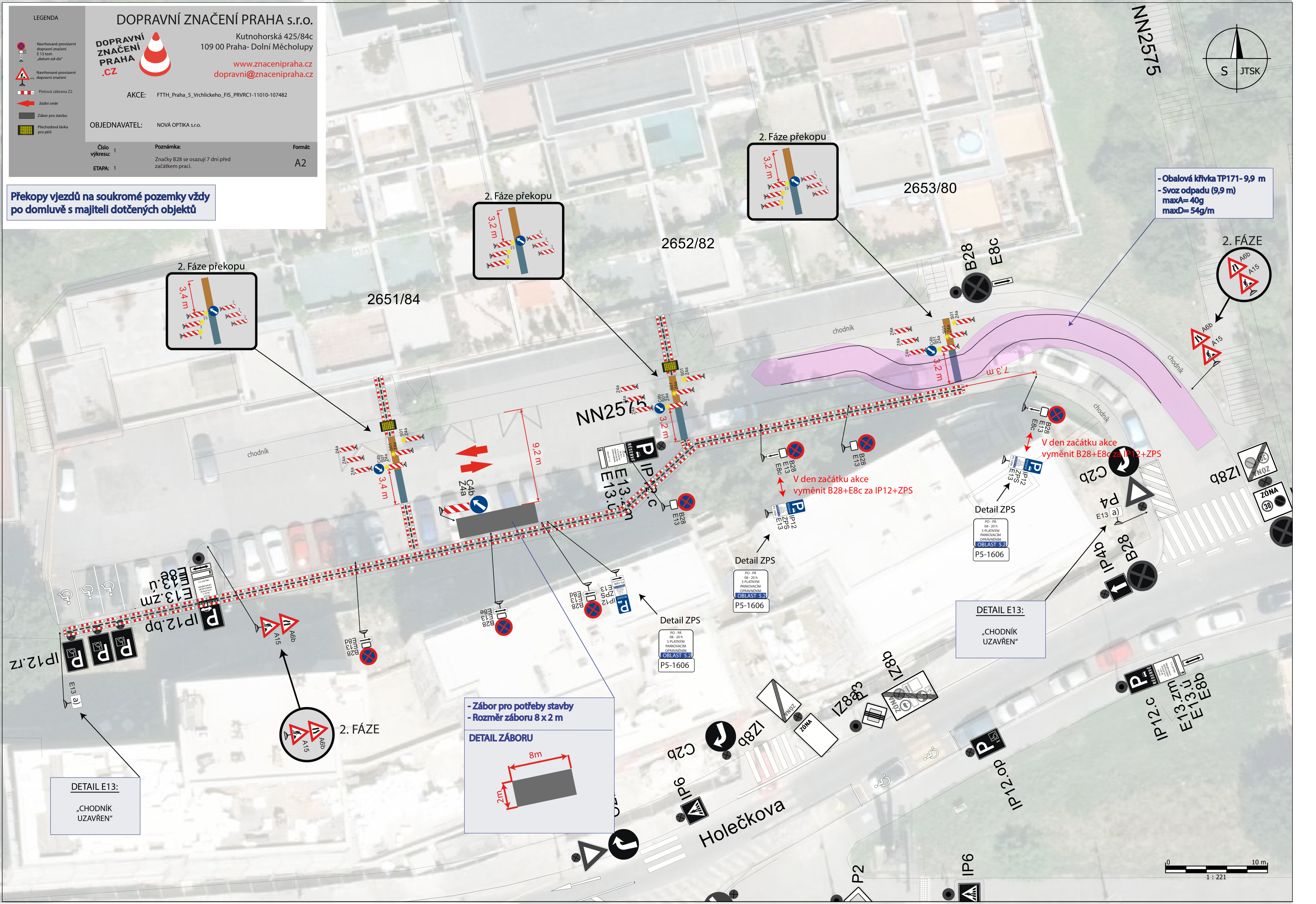 Projekt dopravního značení pro stavbu 'FTTH_Praha_5_Vrchlickeho_FIS_PRVRC1-11010-107482'. Zhotovitel: DOPRAVNÍ ZNAČENÍ PRAHA s.r.o., Kutnohorská 425/84c, 109 00 Praha-Dolní Měcholupy, www.znacenipraha.cz. Objednatel: NOVÁ OPTIKA s.r.o. Dokument obsahuje situační plán dopravního omezení v ulici Holečkova (včetně vyznačených záborů, fází překopu a detailů značení). Klíčové informace: 'Překopy vjezdů na soukromé pozemky vždy po domluvě s majiteli dotčených objektů'. Detail záboru: 8 x 2 m. Detail E13: 'CHODNÍK UZAVŘEN'. Poznámka: 'Značky B28 se osazují 7 dní před začátkem prací'. Uvedeny jsou technické parametry (obalová křivka TP171-9,9 m, svoz odpadu 9,9 m, maxA=40g, maxD=54g/m). V plánu jsou vyznačeny konkrétní dopravní značky (např. B28, E8c, IP12, IP6, A15, IP4b, IZ8b) a jejich změny v průběhu akce.