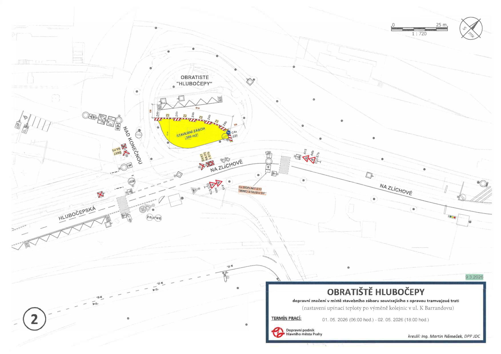 Plán dopravního značení v místě stavebního záboru v obratišti Hlubočepy. Obrázek obsahuje situační nákres s vyznačeným stavebním záborem o ploše 309 m2. Textové informace: 'OBRATIŠTĚ HLUBOČEPY', 'STAVEBNÍ ZÁBOR (309 m2)', 'NAD KONEČNOU', 'NA ZLÍCHOVĚ', 'HLUBOČEPSKÁ'. V pravém dolním rohu je informační tabulka: 'OBRATIŠTĚ HLUBOČEPY', 'dopravní značení v místě stavebního záboru souvisejícího s opravou tramvajové trati (nastavení upínací teploty po výměně kolejnic v ul. K Barrandovu)', 'TERMÍN PRACÍ: 01. 05. 2026 (06:00 hod.) - 02. 05. 2026 (18:00 hod.)', 'Dopravní podnik hlavního města Prahy', 'kreslil: Ing. Martin Němeček, DPP JDC'. Datum v rohu: 9.3.2026.