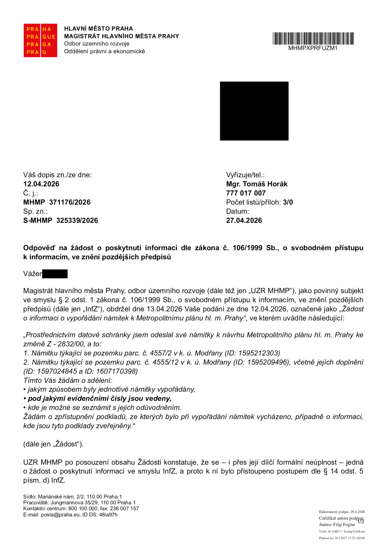 Odpověď Magistrátu hlavního města Prahy, odboru územního rozvoje, ze dne 27.04.2026 na žádost o poskytnutí informací dle zákona č. 106/1999 Sb. Žádost se týkala vypořádání námitek k návrhu Metropolitního plánu hl. m. Prahy (změna Z - 2832/00) pro pozemky parc. č. 4557/2 a 4555/12 v k. ú. Modřany. Vyřizuje: Mgr. Tomáš Horák, tel: 777 017 007. Č. j.: MHMP 371176/2026, Sp. zn.: S-MHMP 325339/2026.