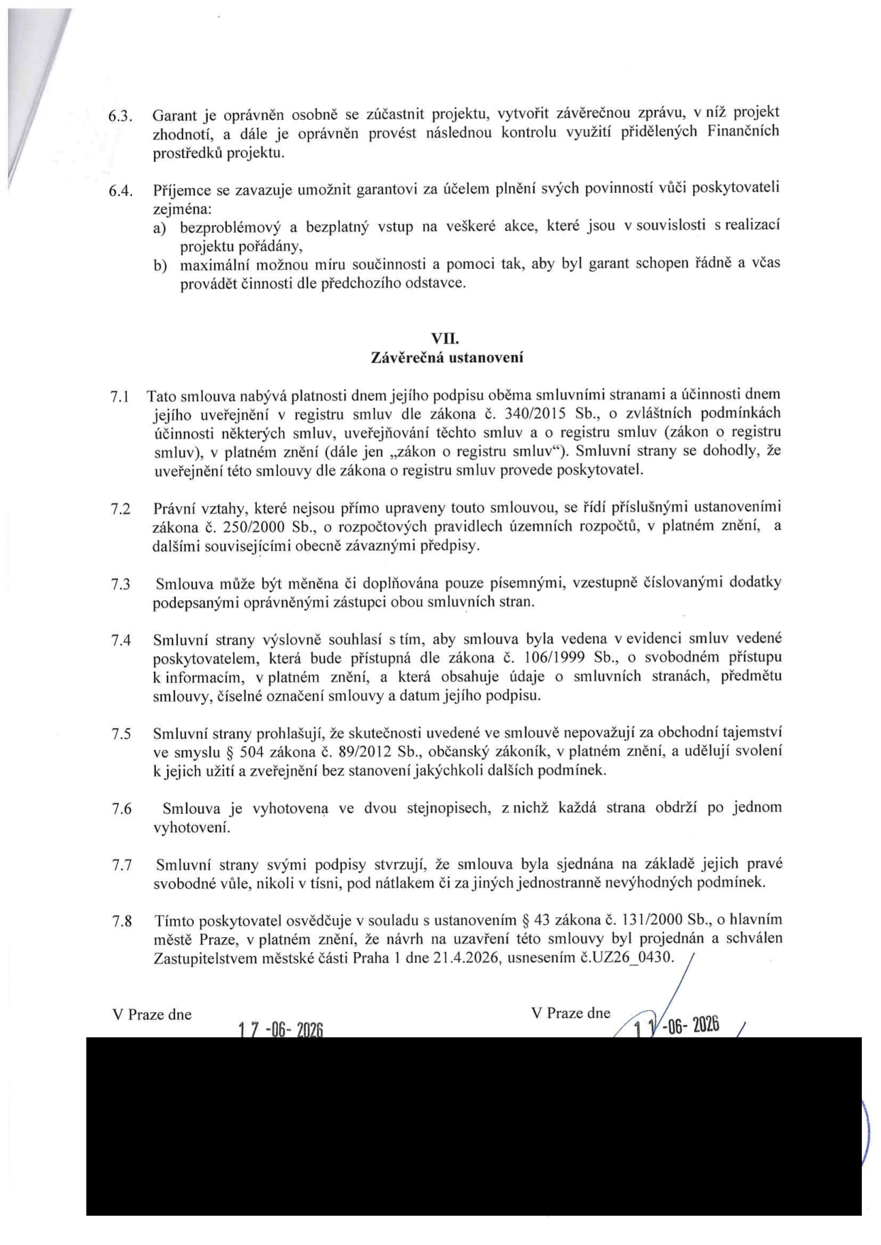 Text smlouvy obsahující body 6.3, 6.4 a článek VII. Závěrečná ustanovení (body 7.1 až 7.8). Klíčové informace: Smlouva nabývá účinnosti dnem uveřejnění v registru smluv dle zákona č. 340/2015 Sb. Právní vztahy se řídí zákonem č. 250/2000 Sb. Smlouva byla schválena Zastupitelstvem městské části Praha 1 dne 21.4.2026 usnesením č. UZ26_0430. Data podpisu: 17-06-2026 a 11-06-2026.