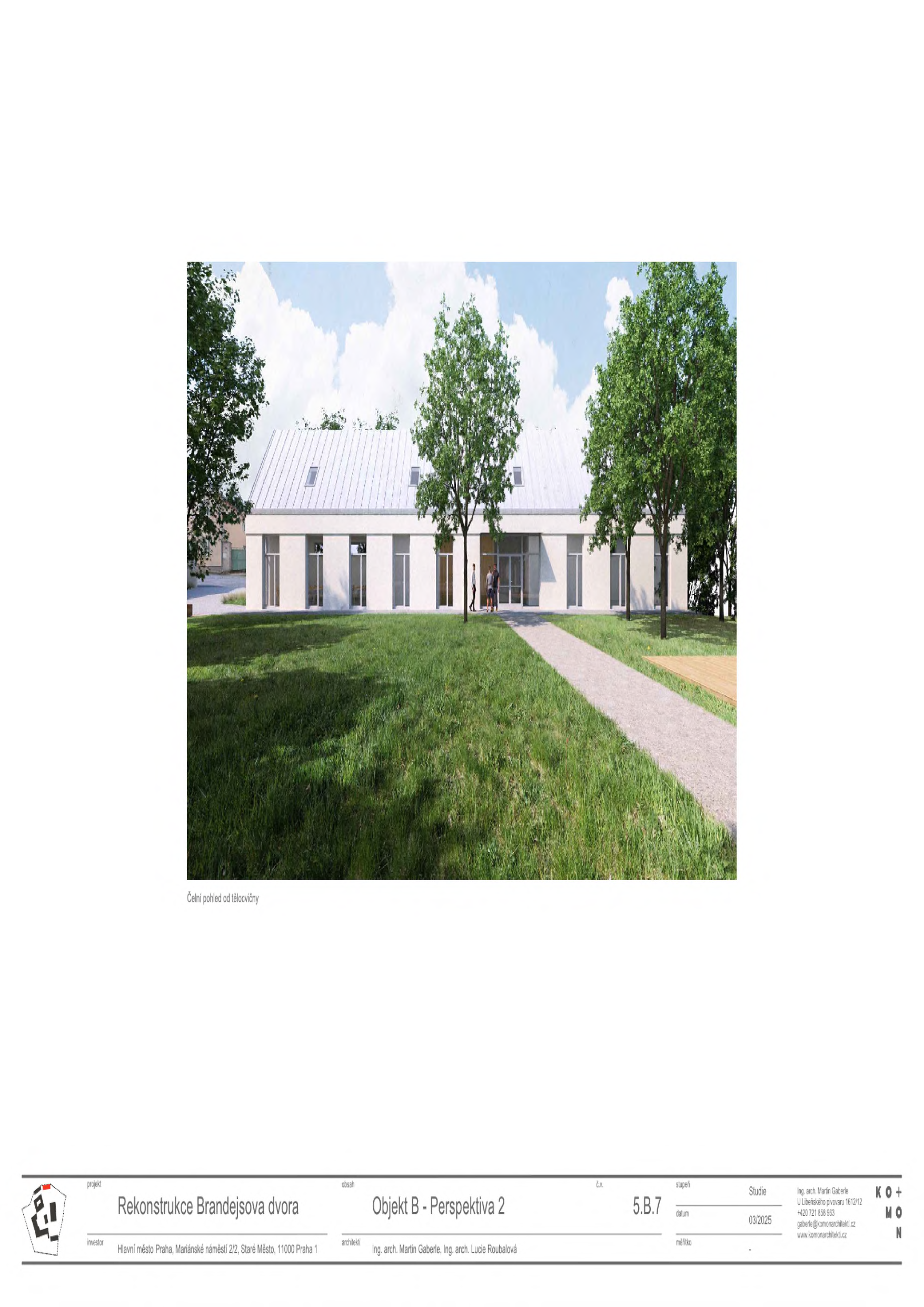 Vizualizace projektu 'Rekonstrukce Brandejsova dvora', konkrétně 'Objekt B - Perspektiva 2' (čelní pohled od tělocvičny). Dokument obsahuje informace: investor: Hlavní město Praha, Mariánské náměstí 2/2, Staré Město, 11000 Praha 1; architekti: Ing. arch. Martin Gaberle, Ing. arch. Lucie Roubalová; číslo výkresu: 5.B.7; stupeň: Studie; datum: 03/2025; kontakt: Ing. arch. Martin Gaberle, U Libeňského pivovaru 1612/12, +420 721 858 963, gaberle@komonarchitekti.cz, www.komonarchitekti.cz.