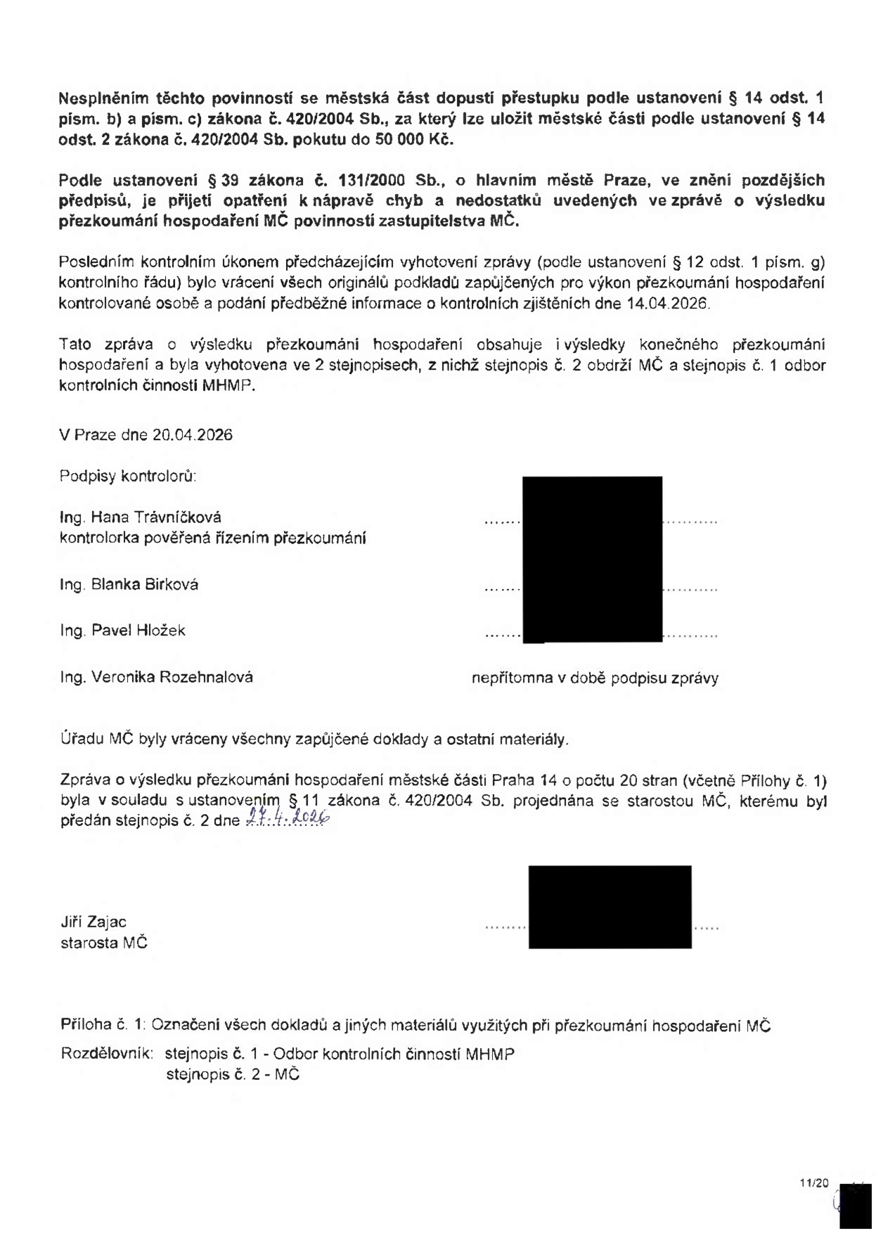 Závěrečná část zprávy o výsledku přezkoumání hospodaření městské části Praha 14. Obsahuje právní poučení o přestupcích dle zákona č. 420/2004 Sb. a povinnosti přijmout nápravná opatření dle zákona č. 131/2000 Sb. Uvádí datum vyhotovení zprávy 20.04.2026 a podpisy kontrolorů (Ing. Hana Trávníčková, Ing. Blanka Birková, Ing. Pavel Hložek, Ing. Veronika Rozehnalová - nepřítomna). Zpráva byla projednána se starostou MČ Jiřím Zajacem dne 27.04.2026. Dokument obsahuje přílohu č. 1 (seznam dokladů) a rozdělovník.