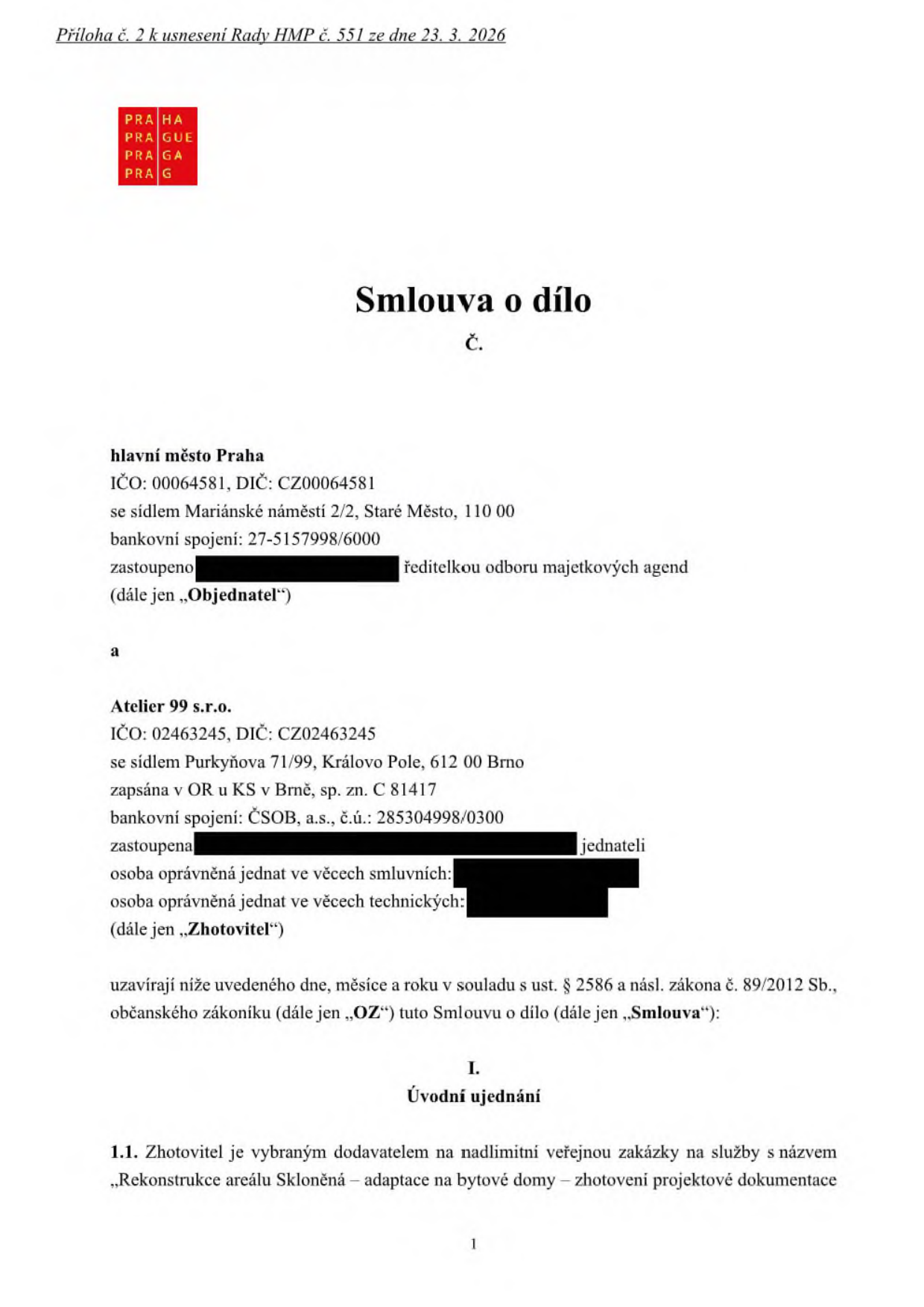 Smlouva o dílo mezi hlavním městem Praha (IČO: 00064581, sídlo: Mariánské náměstí 2/2, Praha) a společností Atelier 99 s.r.o. (IČO: 02463245, sídlo: Purkyňova 71/99, Brno). Předmětem smlouvy je zakázka 'Rekonstrukce areálu Skloněná – adaptace na bytové domy – zhotovení projektové dokumentace'. Dokument je přílohou č. 2 k usnesení Rady HMP č. 551 ze dne 23. 3. 2026.