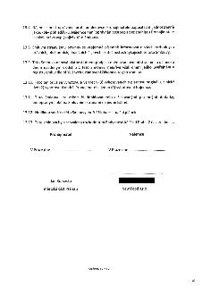 Závěrečná ustanovení smlouvy (body 13.7 až 13.13): 13.7. Nájemce není oprávněn proti pohledávce Pronajímatele započítávat jednostranně jakoukoliv pohledávku. N…
