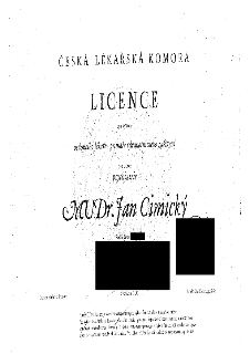 ČESKÁ LÉKAŘSKÁ KOMORA. LICENCE. Pro výkon: vedoucího lékaře - primáře zdravotnického zařízení. Pro obor: psychiatrie. MUDr. Jan Cimický. Datum udělení: 8.2.200…