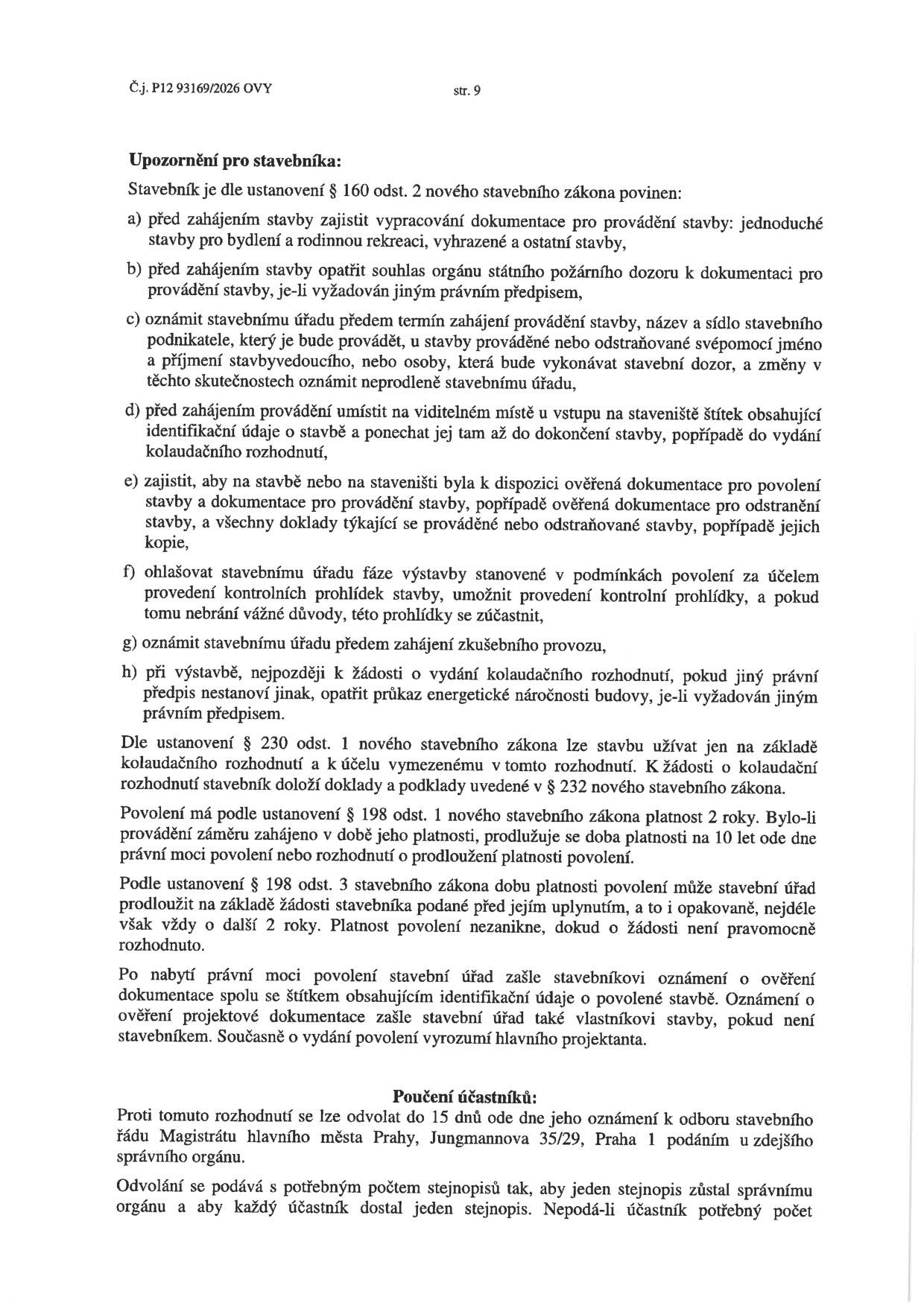 Dokument obsahuje 'Upozornění pro stavebníka' dle nového stavebního zákona. Obsahuje body a) až h) povinností stavebníka (zajištění dokumentace, požární dozor, oznámení termínů, umístění štítku, dostupnost dokumentace, kontrolní prohlídky, zkušební provoz, průkaz energetické náročnosti). Dále obsahuje informace o užívání stavby (§ 230), platnosti povolení (§ 198 odst. 1 a 3), zasílání dokumentace a 'Poučení účastníků' o možnosti odvolání k Magistrátu hlavního města Prahy do 15 dnů. Číslo jednací: P12 93169/2026 OVY, strana 9.