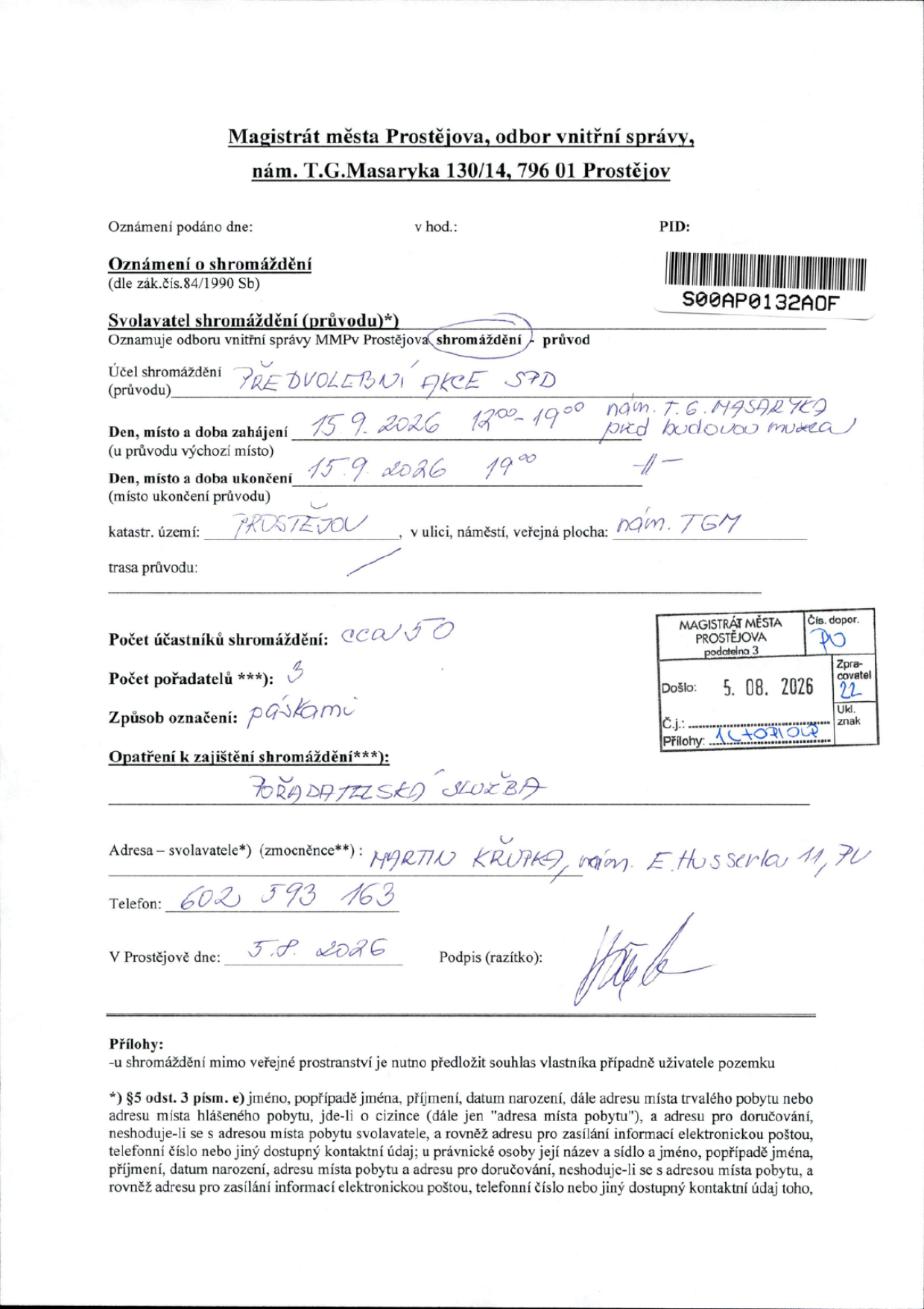 Oznámení o shromáždění podané na Magistrát města Prostějova, odbor vnitřní správy. Svolavatel: Martin Křupka, adresa: nám. E. Husserla 11, Prostějov, telefon: 602 593 163. Účel: Předvolební akce SPD. Datum: 15. 9. 2026, čas: 12:00–19:00. Místo: nám. T. G. Masaryka, před budovou muzea, Prostějov. Počet účastníků: cca 50. Počet pořadatelů: 3. Způsob označení: páskami. Opatření: pořadatelská služba. Datum podání: 5. 8. 2026.