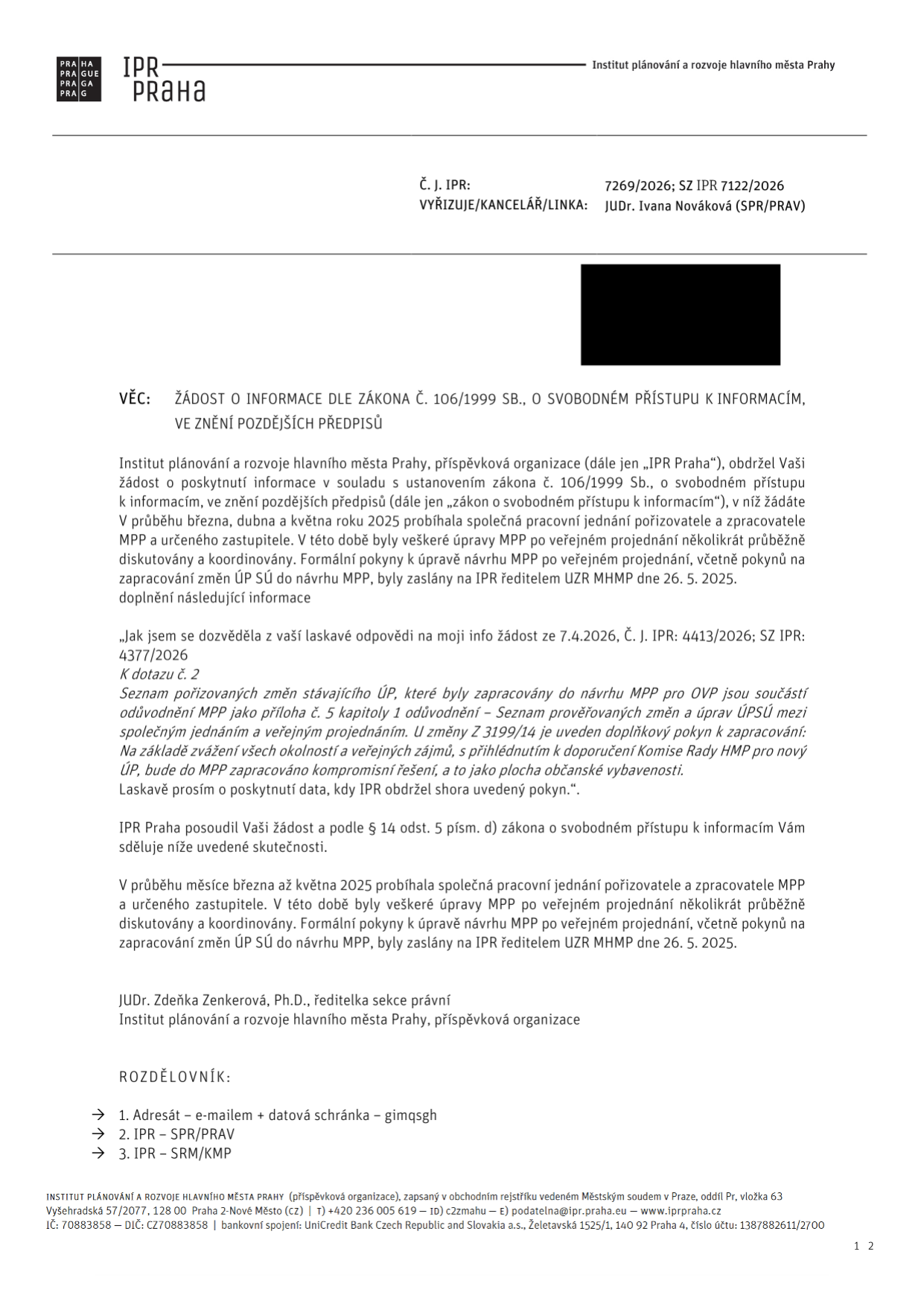Úřední dopis Institutu plánování a rozvoje hlavního města Prahy (IPR Praha) ze dne 26. 5. 2026, č. j. 7269/2026, vyřizuje JUDr. Ivana Nováková. Předmět: Žádost o informace dle zákona č. 106/1999 Sb. Dopis se týká procesu úprav návrhu Metropolitního plánu Prahy (MPP) po veřejném projednání a zaslání pokynů ředitelem UZR MHMP dne 26. 5. 2025. Dokument podepsala JUDr. Zdeňka Zenkerová, Ph.D., ředitelka sekce právní.