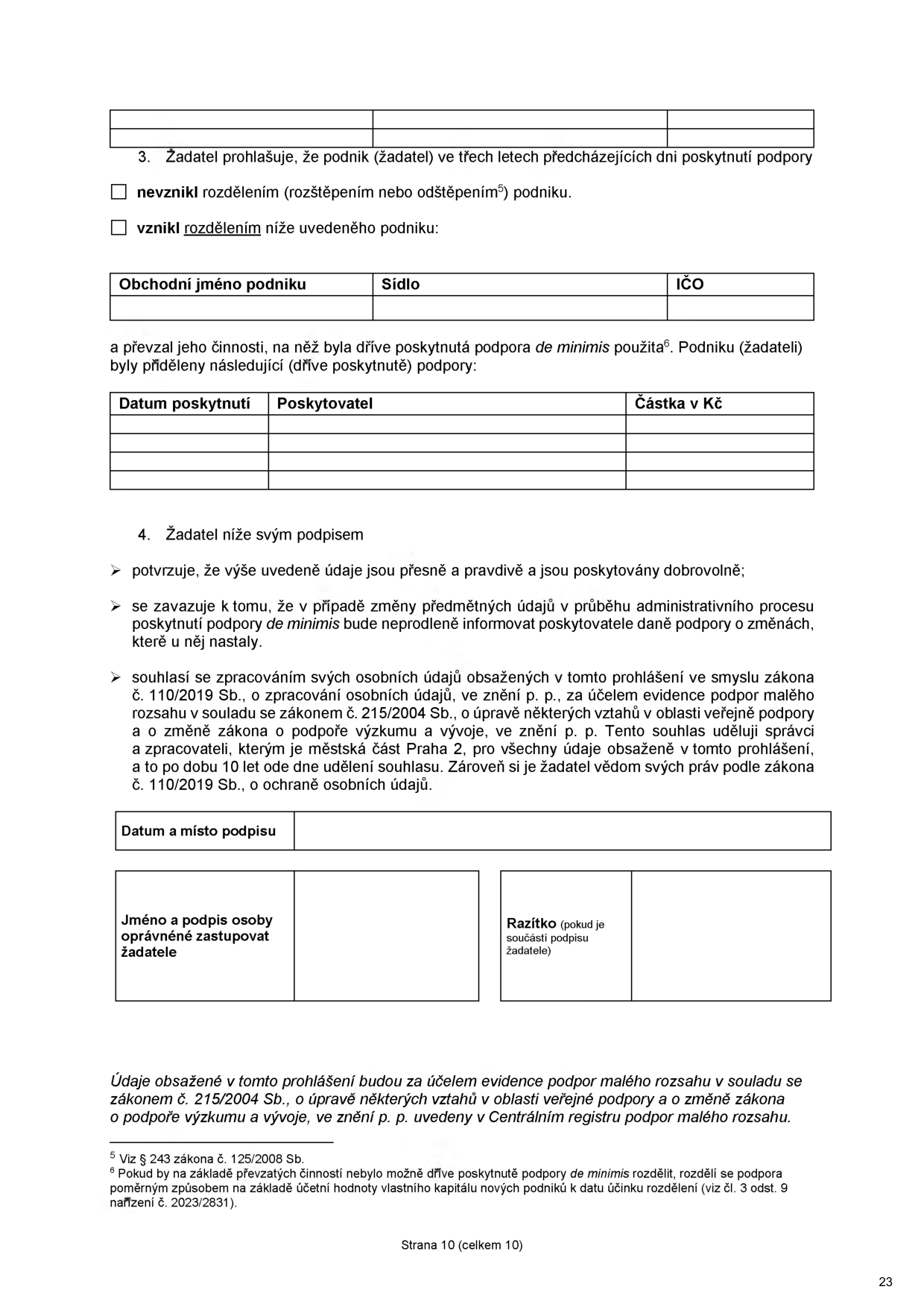 Strana 10 formuláře (celkem 10 stran). Obsahuje sekci 3: Prohlášení žadatele o vzniku podniku rozdělením nebo odštěpením v posledních třech letech, včetně tabulky pro uvedení údajů o původním podniku a dříve poskytnuté podpoře de minimis. Sekce 4: Prohlášení žadatele o pravdivosti údajů, závazek informovat o změnách a souhlas se zpracováním osobních údajů pro účely evidence podpor malého rozsahu (správce: městská část Praha 2). Obsahuje pole pro datum, místo podpisu, jméno a podpis osoby oprávněné zastupovat žadatele a razítko. Poznámky pod čarou: 5) Viz § 243 zákona č. 125/2008 Sb., 6) Metodika rozdělení podpory při převzetí činností.