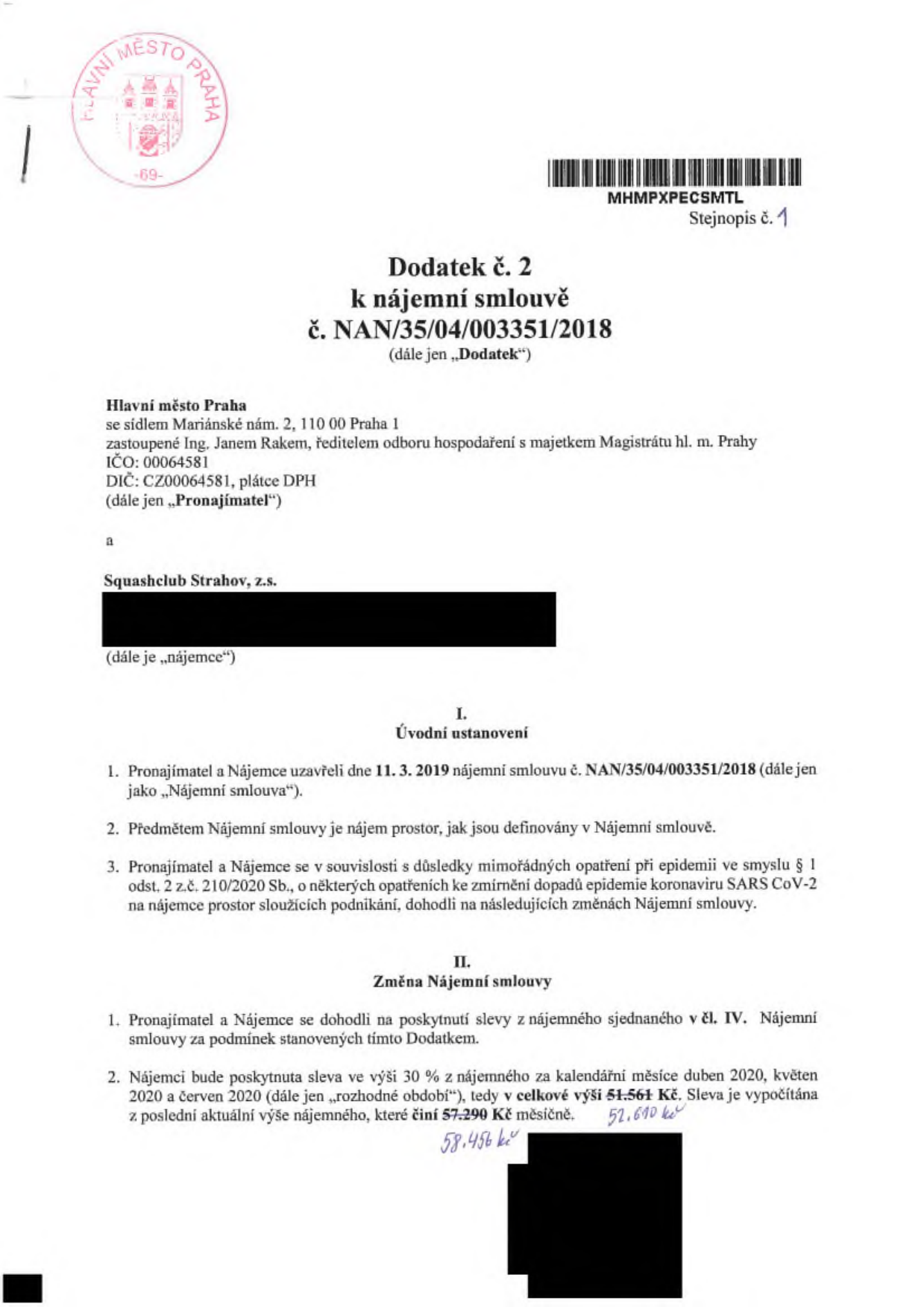 Dodatek č. 2 k nájemní smlouvě č. NAN/35/04/003351/2018. Pronajímatel: Hlavní město Praha, Mariánské nám. 2, 110 00 Praha 1, zastoupené Ing. Janem Rakem. Nájemce: Squashclub Strahov, z.s. Předmět: Smlouva uzavřena 11. 3. 2019. V souvislosti s opatřeními při epidemii COVID-19 (zákon č. 210/2020 Sb.) se poskytuje sleva 30 % z nájemného za měsíce duben, květen a červen 2020. Celková výše slevy je 51 561 Kč, vypočtená z měsíčního nájemného 57 290 Kč (ručně opraveno na 52 690 Kč a 58 456 Kč).